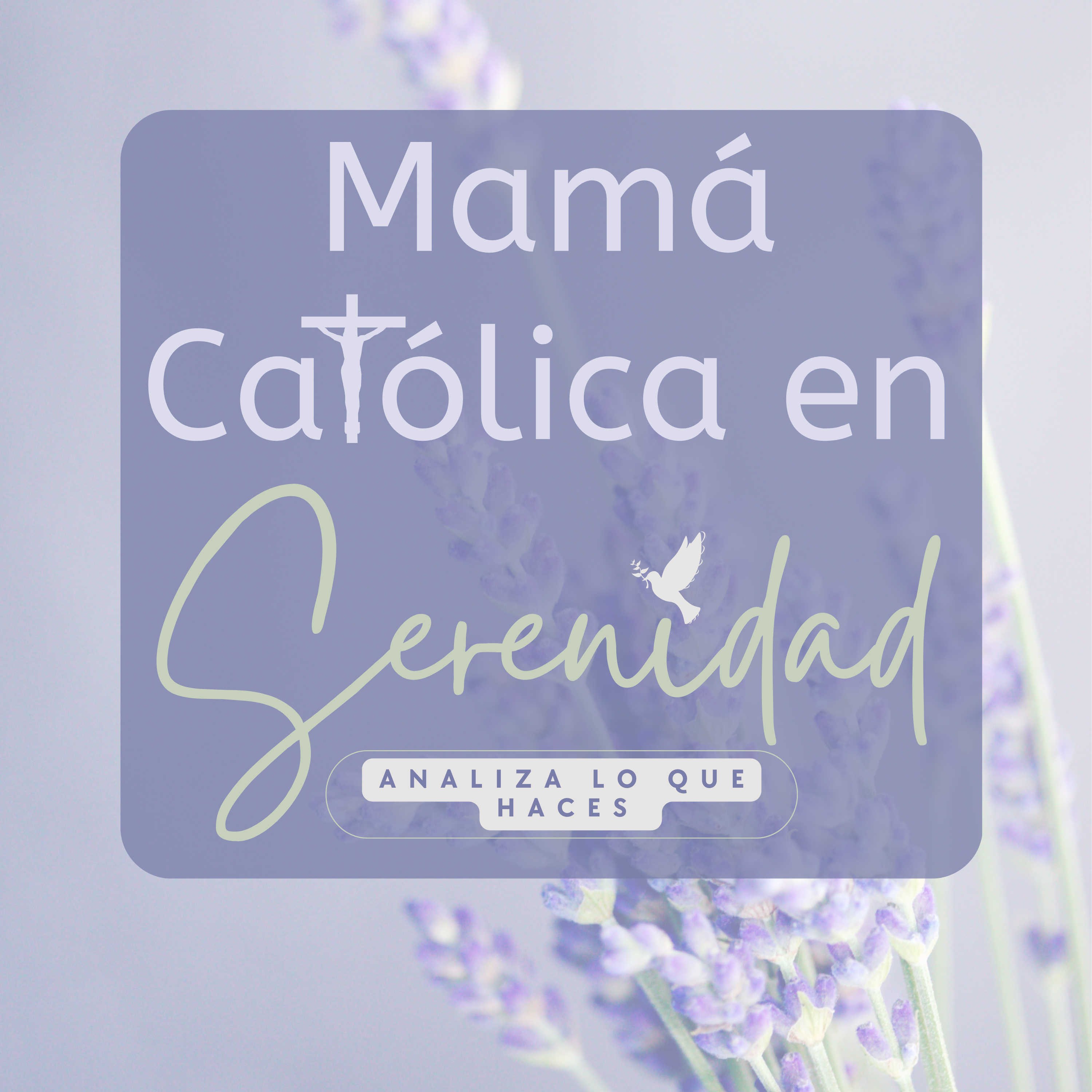 Mamá Católica en Serenidad