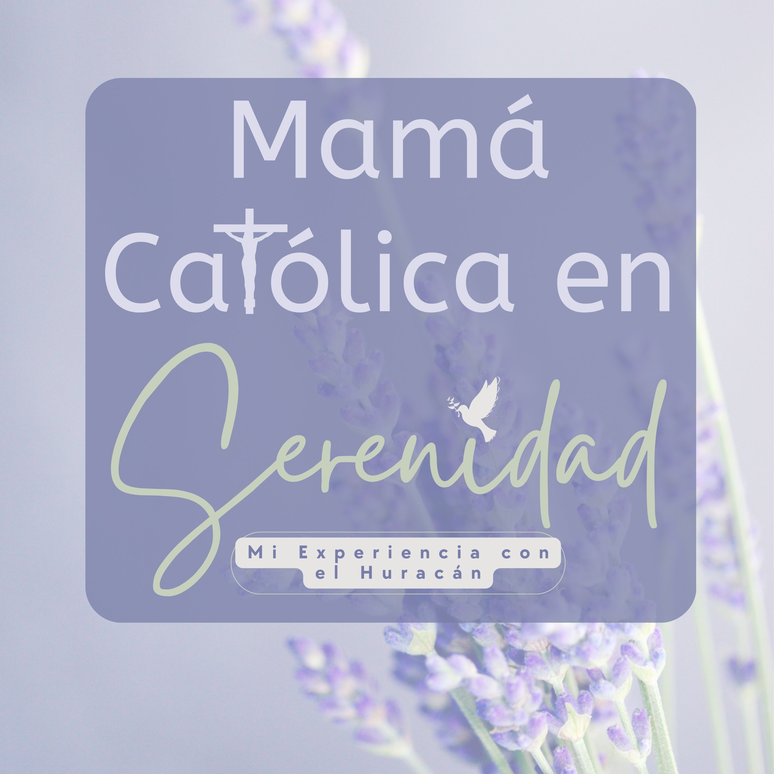 Mamá Católica en Serenidad