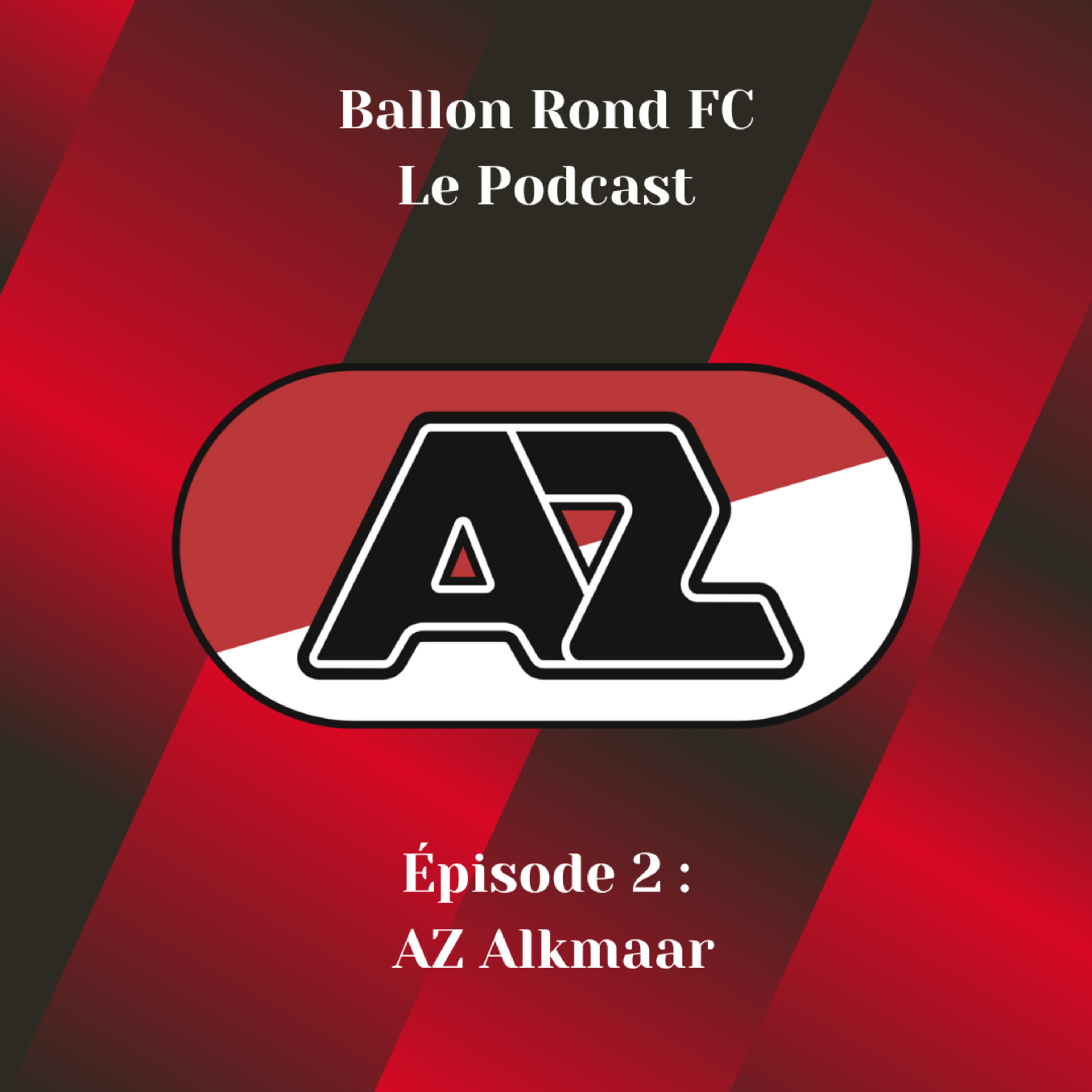 BRFC - Épisode 2 - AZ Alkmaar