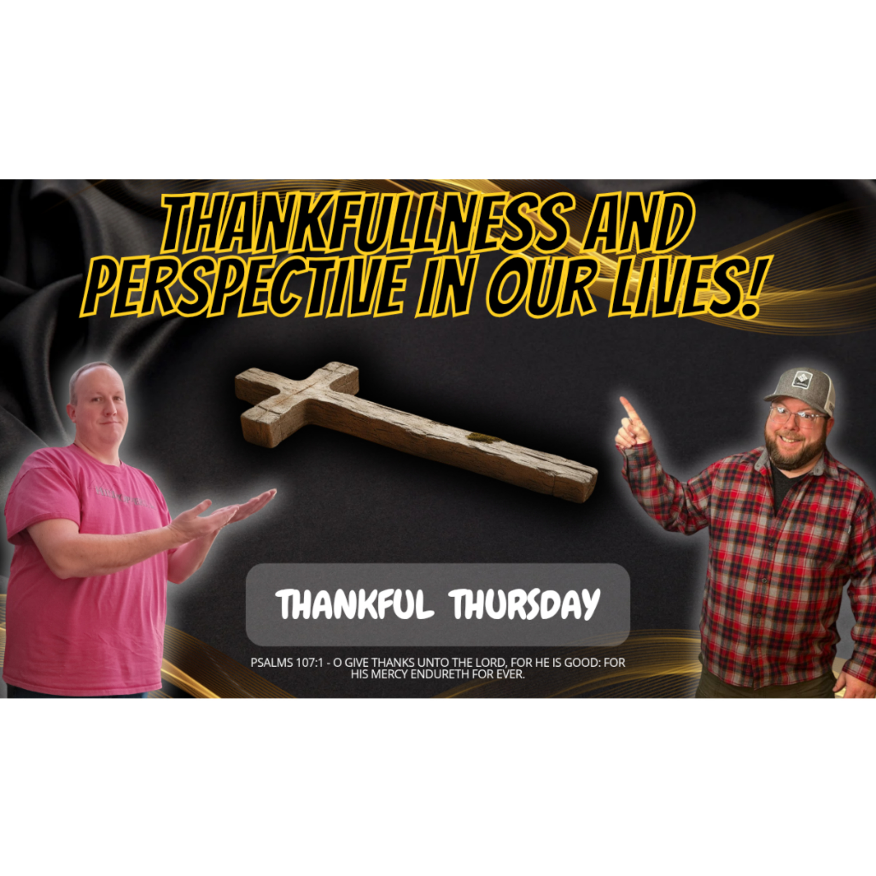 Episode 1 - Is Thankfulness And A Right Perspective Really That Important?