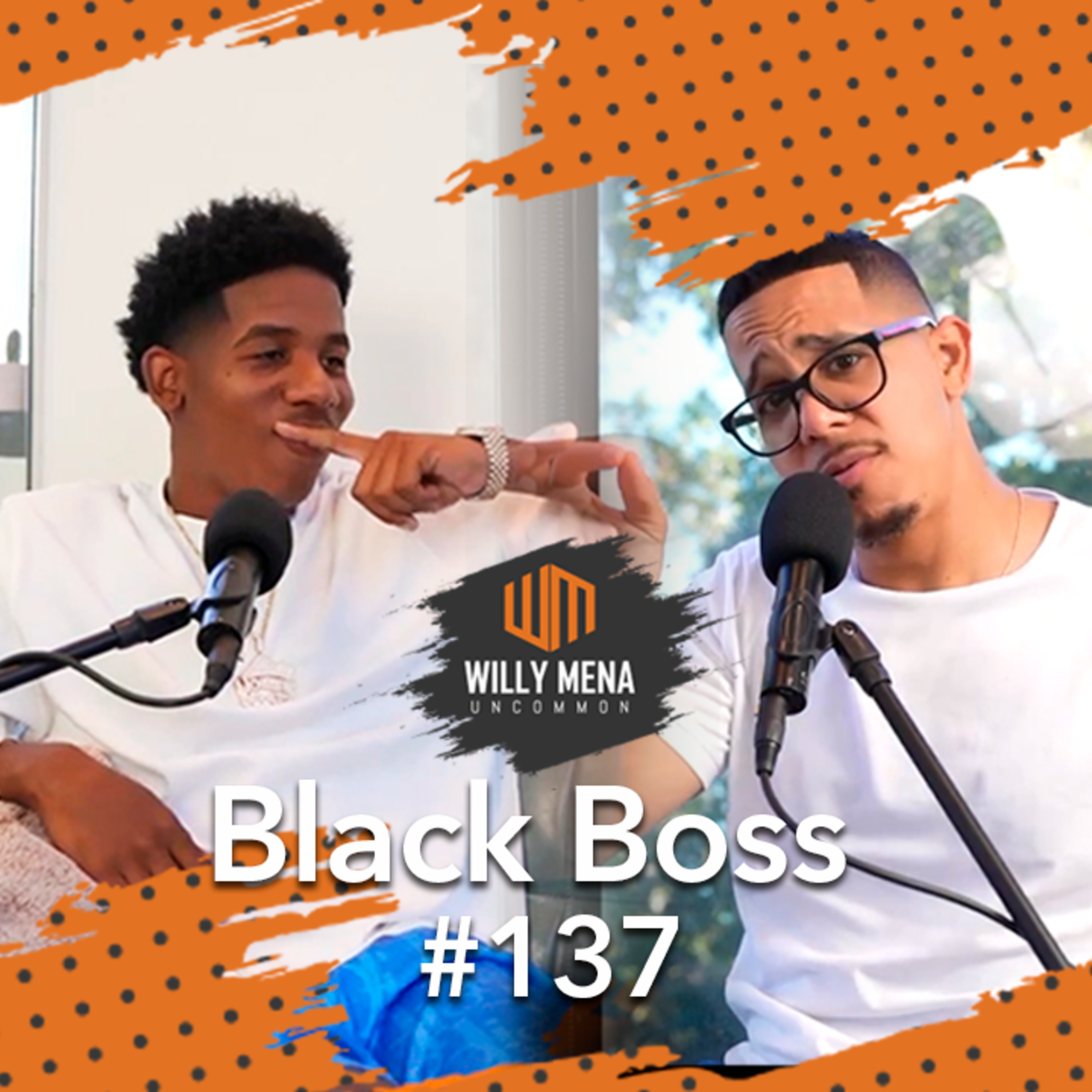 LLego por la frontera y logra contrato millonario - Uncommon EP - 137 Black Boss episode artwork