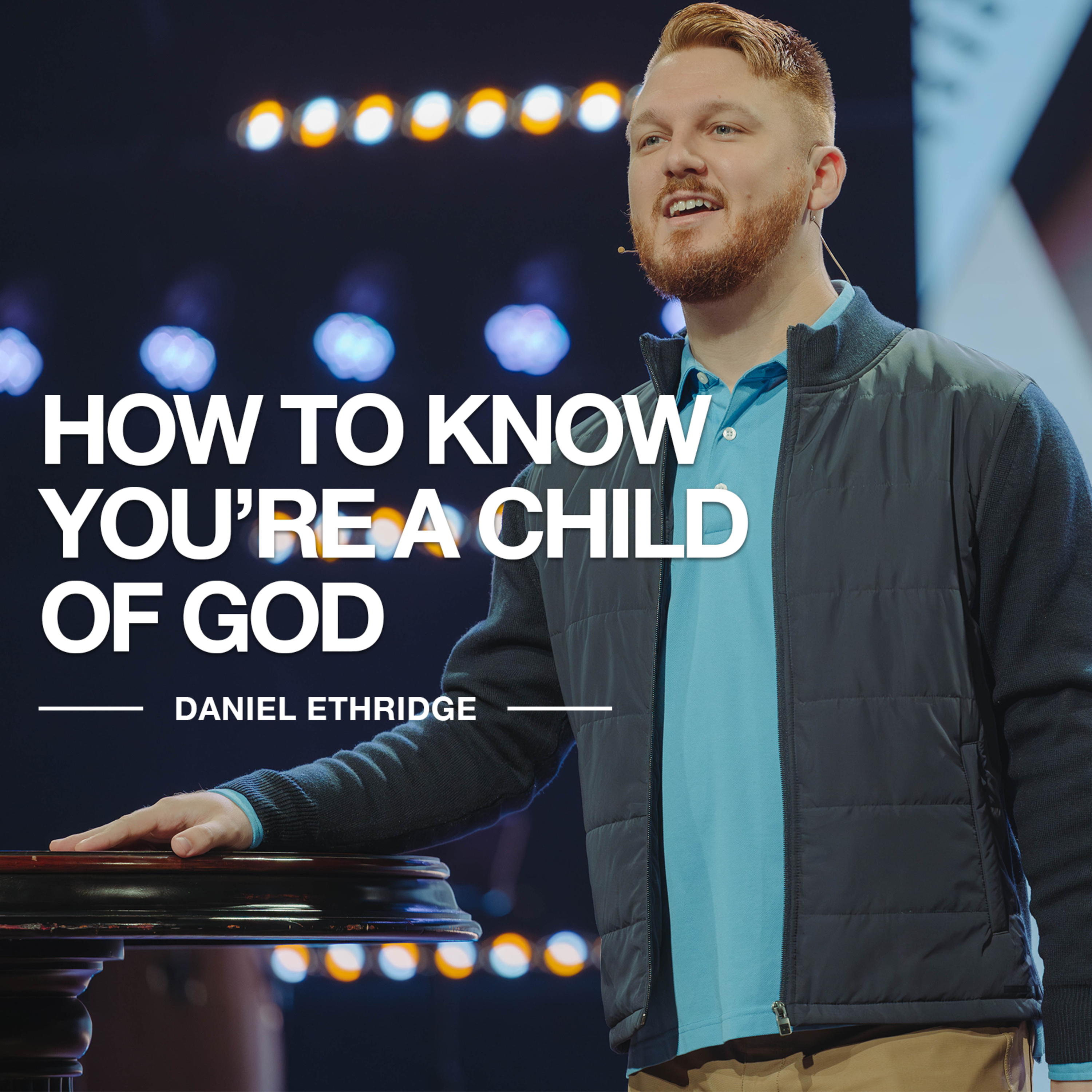 How To Know You're a Child of God | Pastor Daniel Ethridge | Liberty Live Church episode artwork