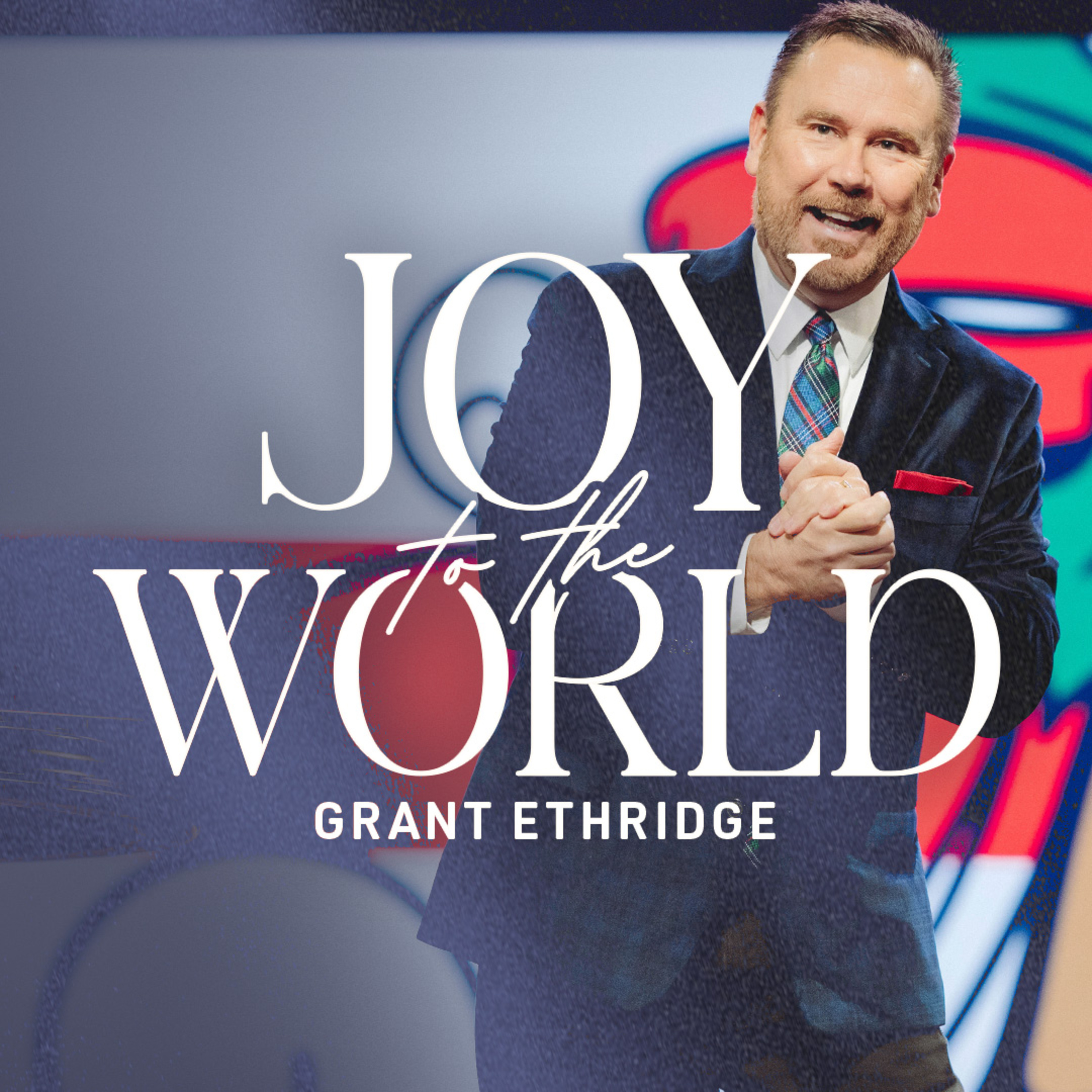 Joy to The World | Pastor Grant Ethridge | Liberty Live Church episode artwork
