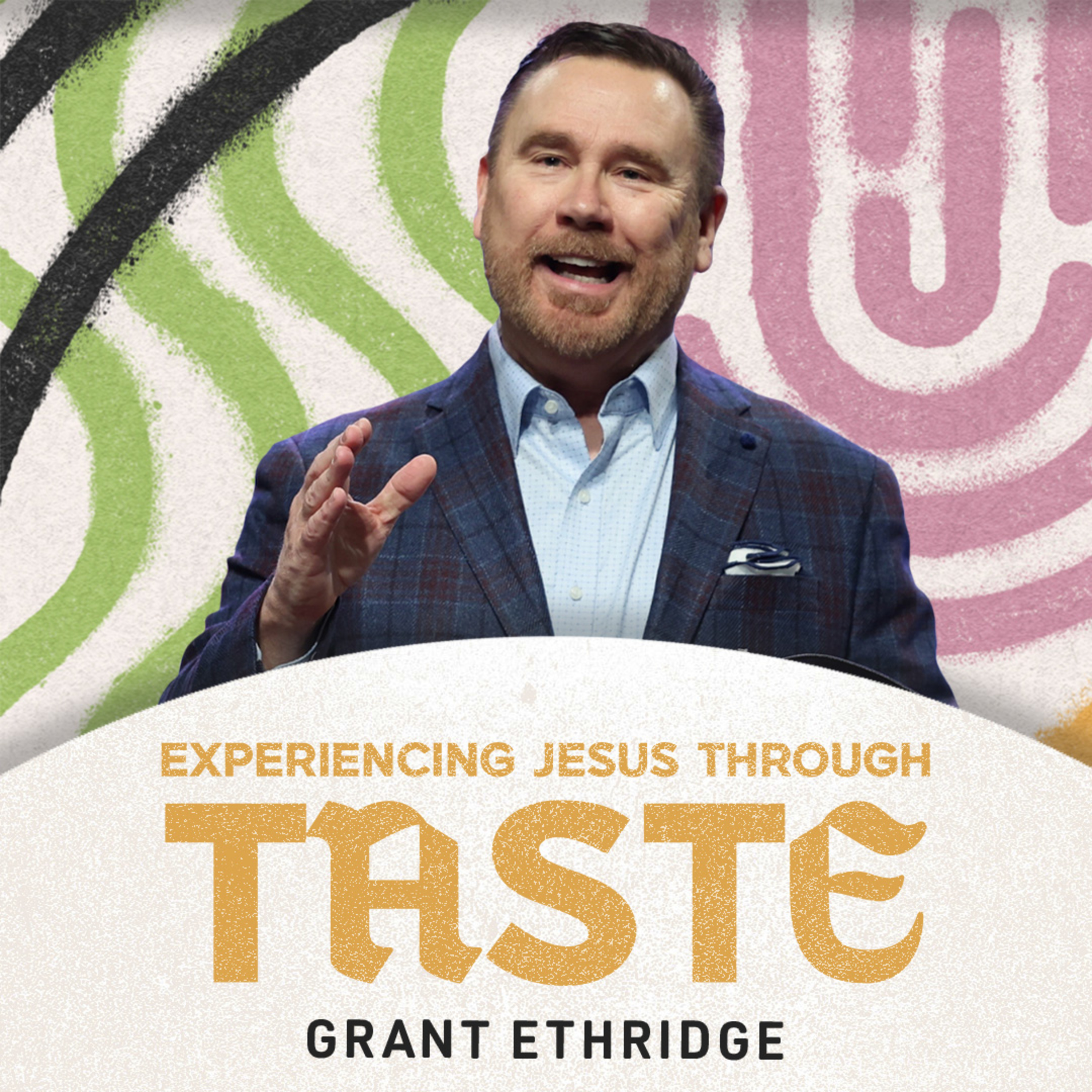 Experiencing Jesus: Through Taste | Pastor Grant Ethridge | Liberty Live Church episode artwork