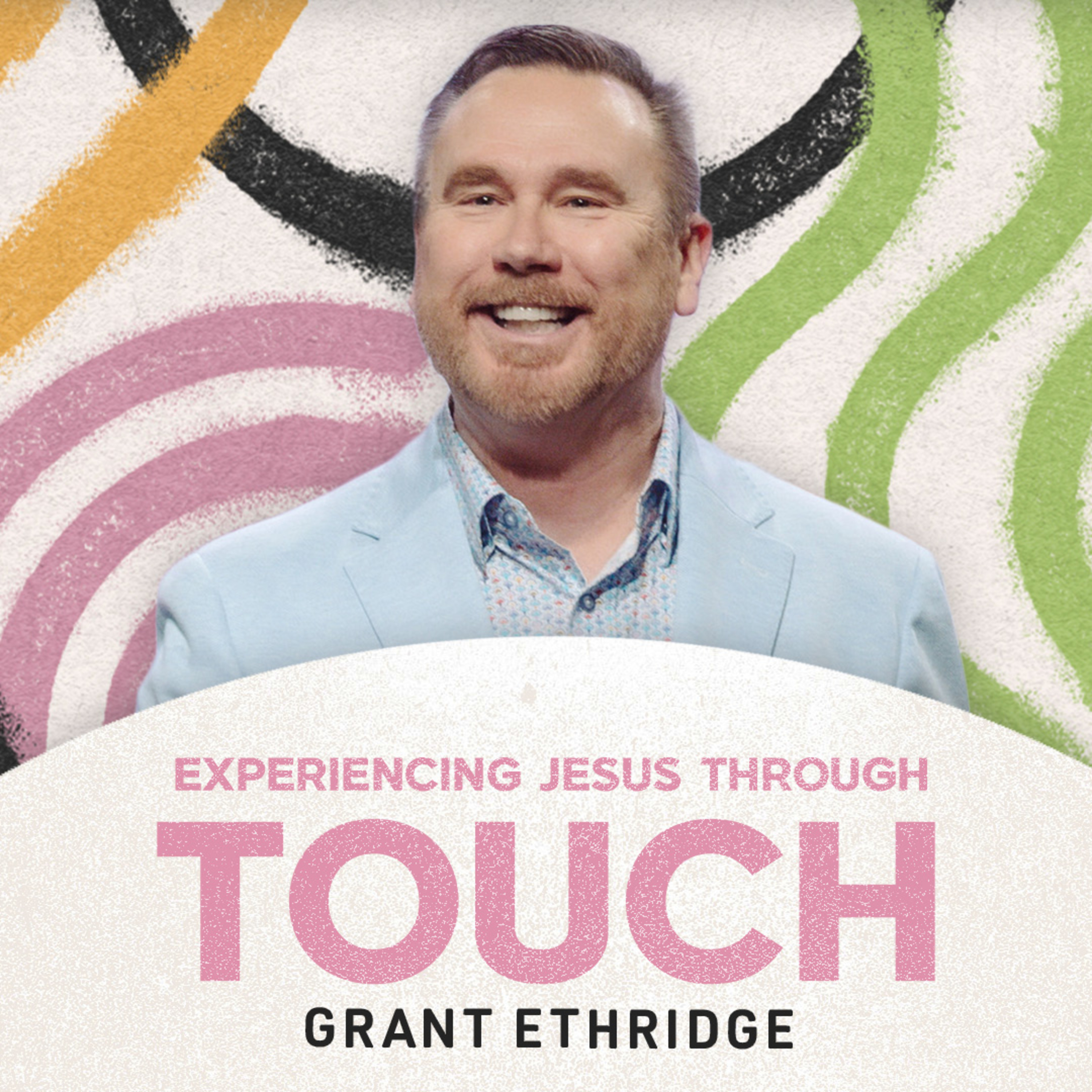 Experiencing Jesus: Through Touch | Pastor Grant Ethridge | Liberty Live Church episode artwork