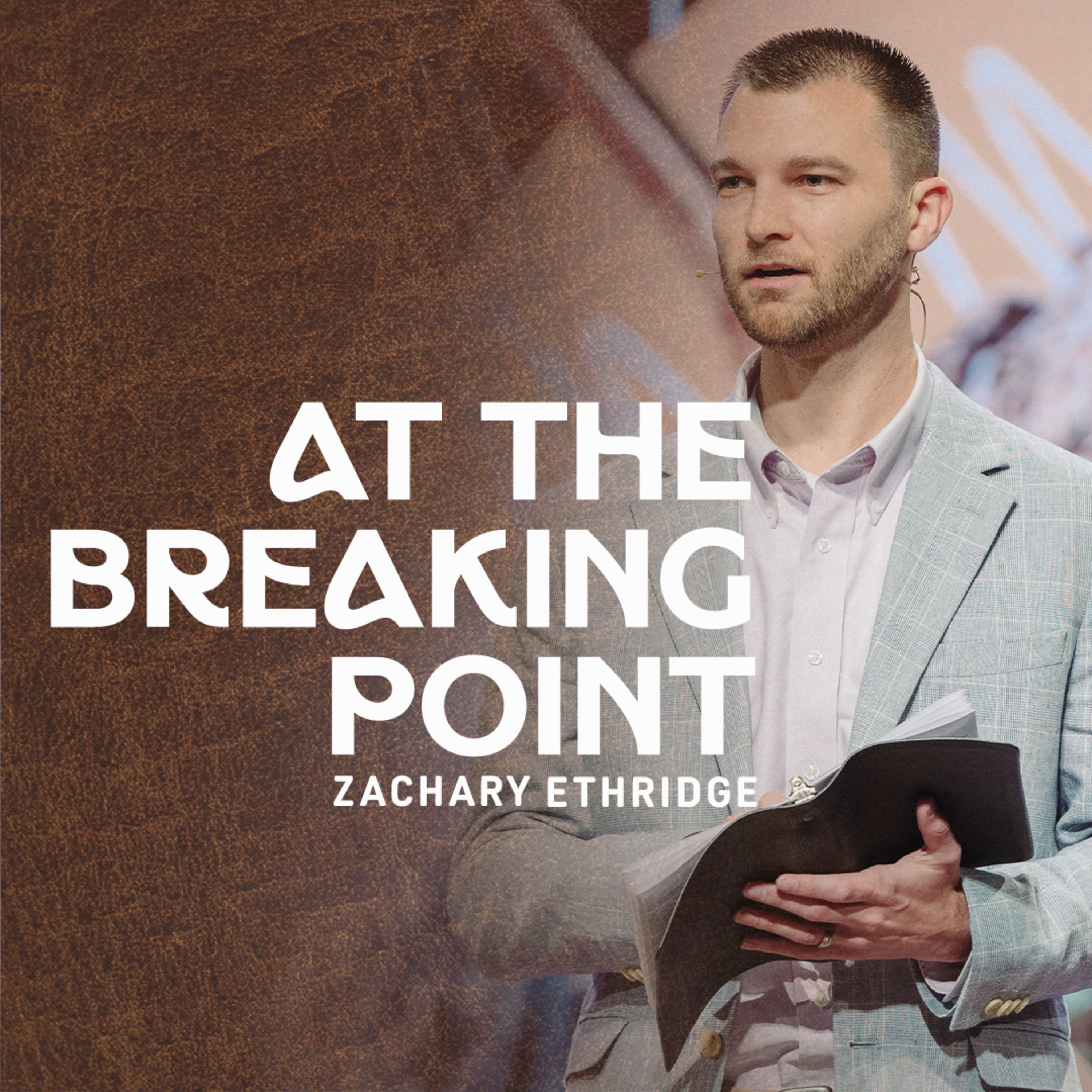 At The Breaking Point | Pastor Zachary Ethridge | Liberty Live Church episode artwork