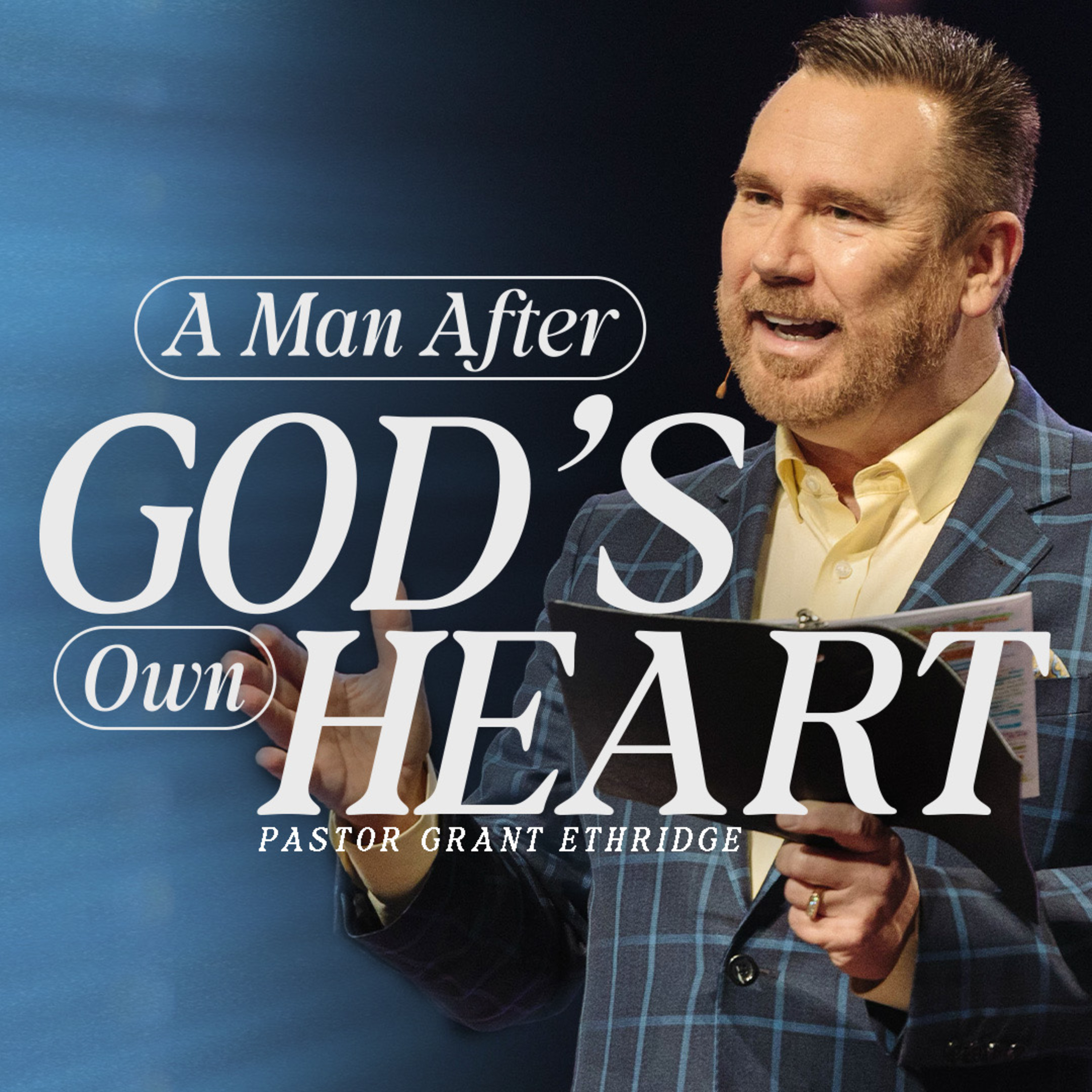 A Man After God’s Own Heart | Pastor Grant Ethridge | Liberty Live Church episode artwork