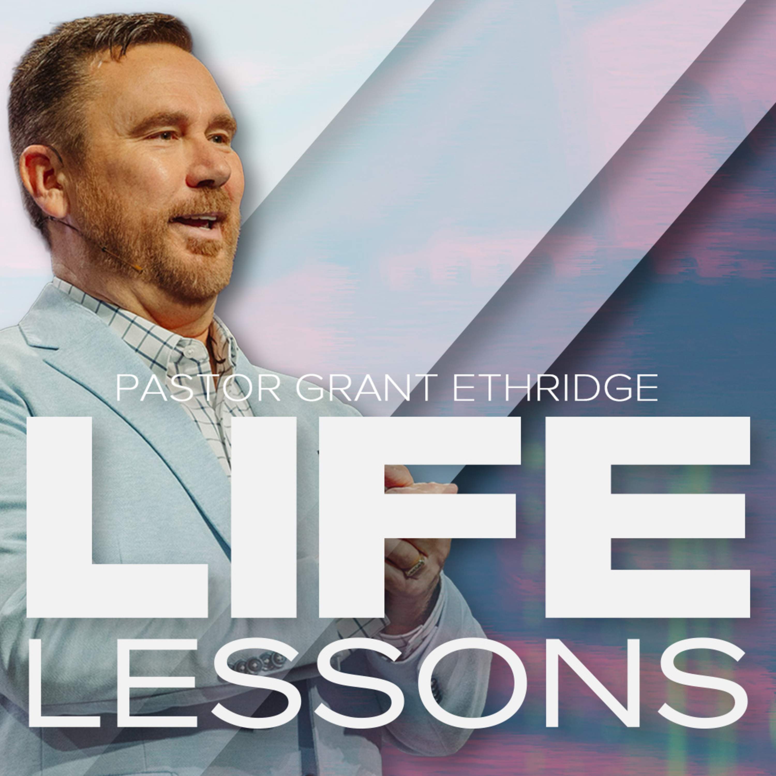 Life Lessons | Pastor Grant Ethridge | Liberty Live Church episode artwork