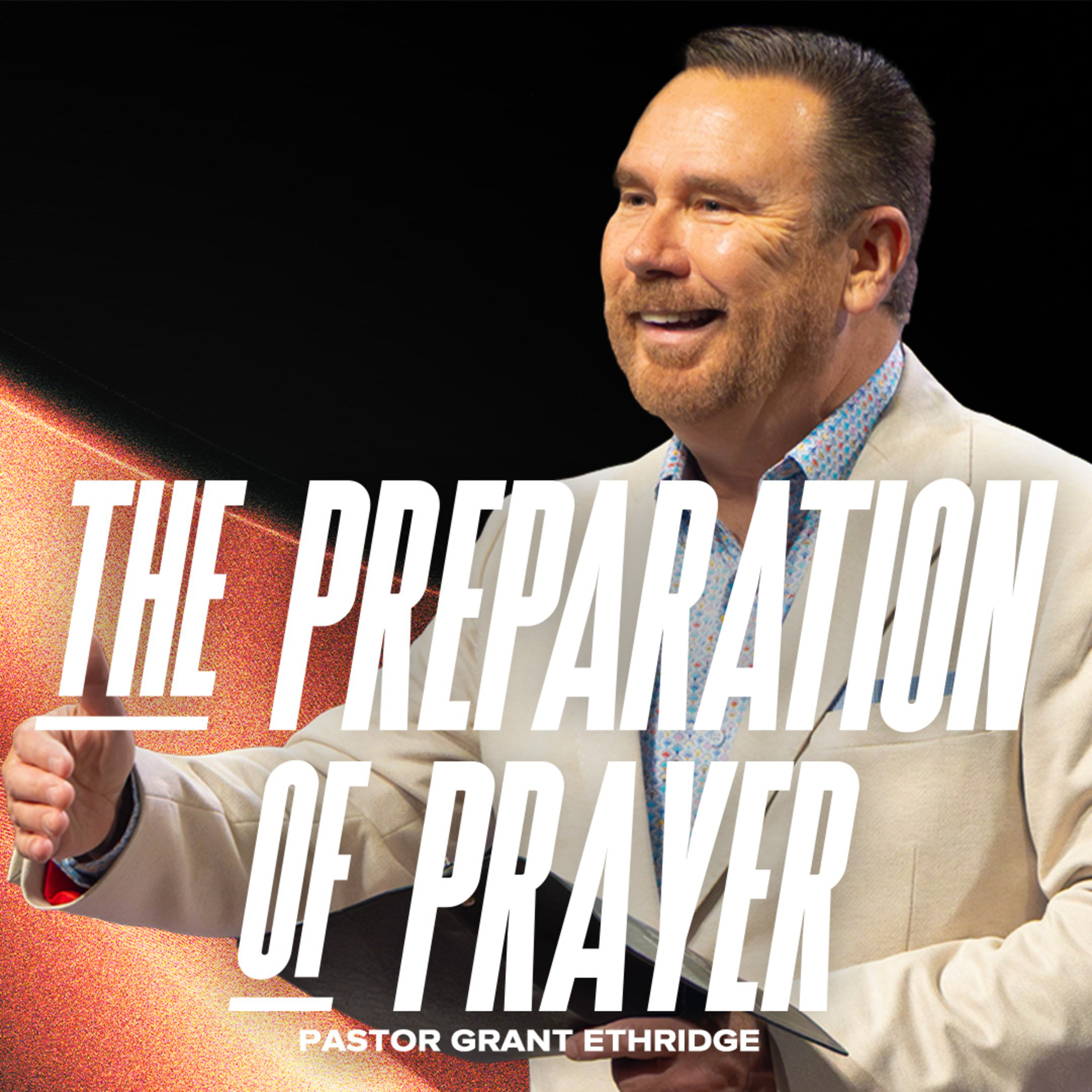  The Preparation of Prayer | Pastor Grant Ethridge | Liberty Live Church episode artwork