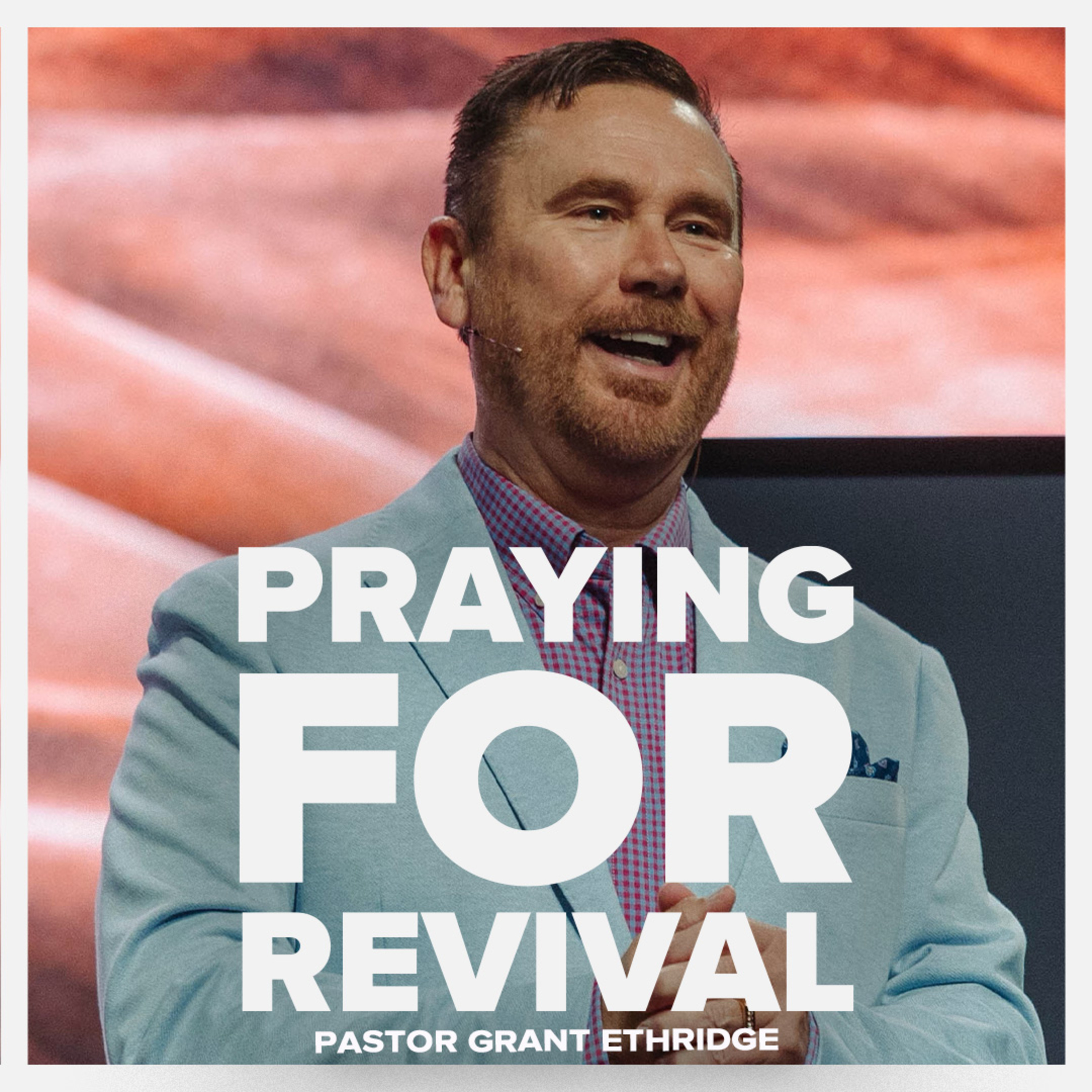 Praying for Revival | Pastor Grant Ethridge | Liberty Live Church episode artwork