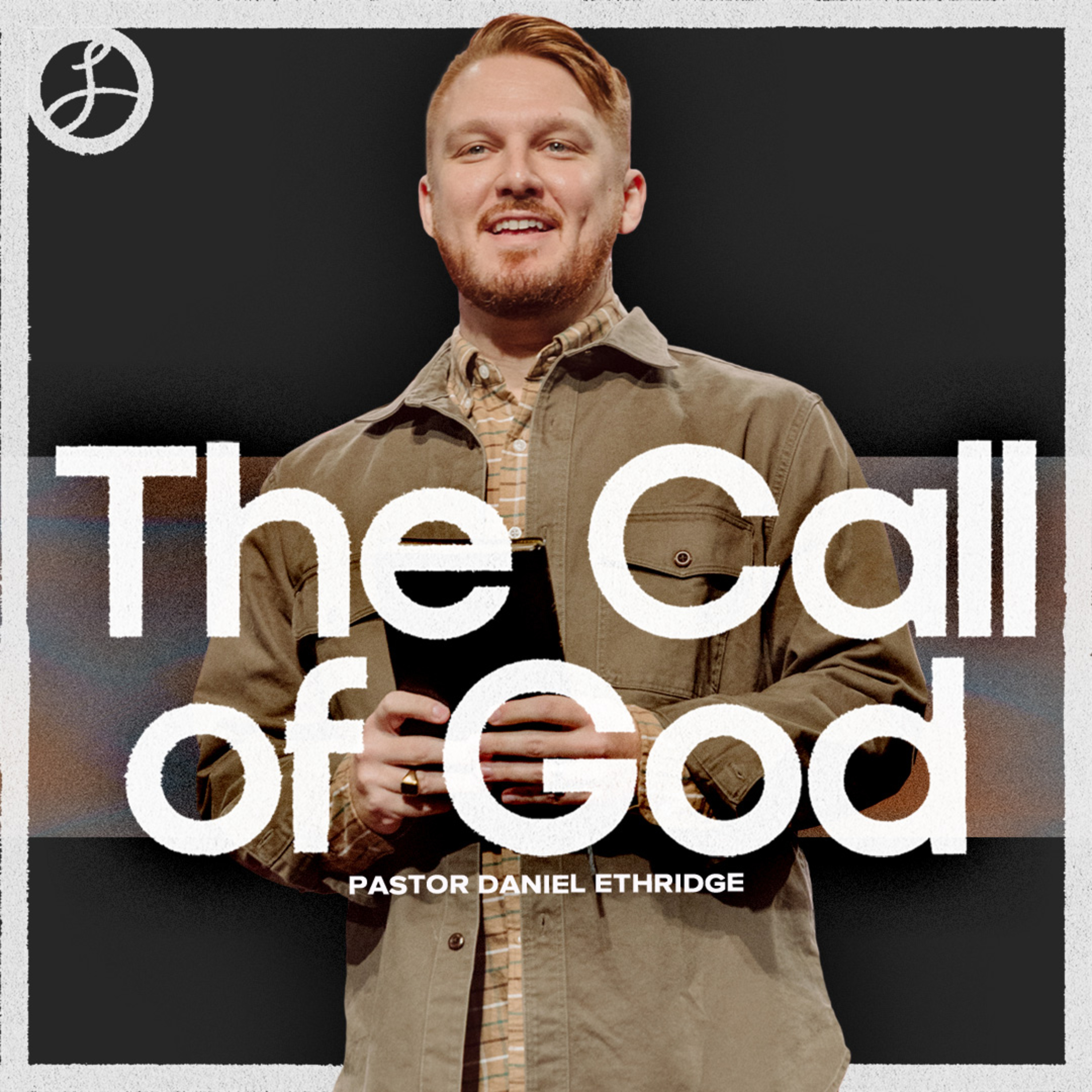 The Call of God | Pastor Daniel Ethridge | Liberty Live Church episode artwork