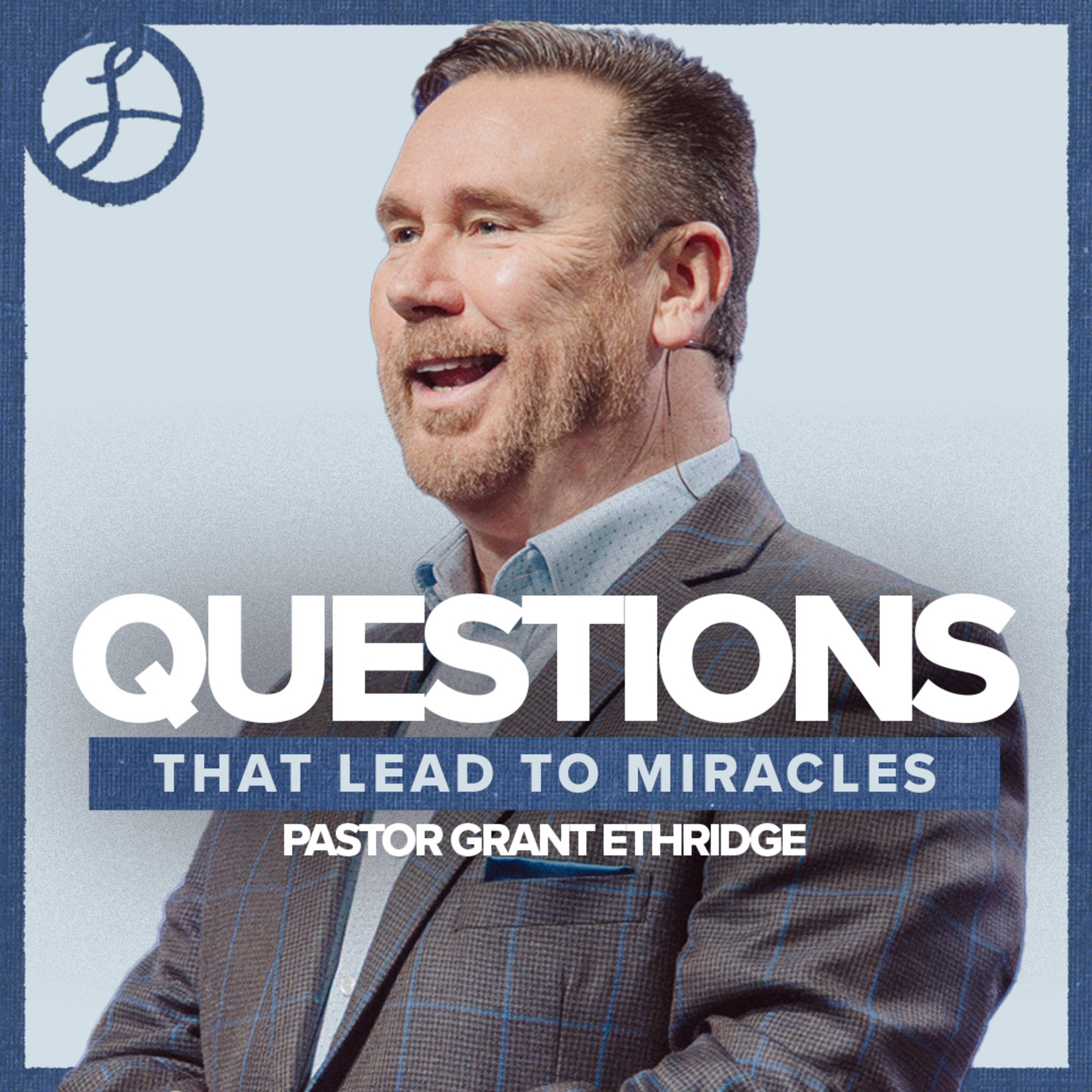 Questions That Lead To Miracles | Pastor Grant Ethridge | Liberty Live Church episode artwork