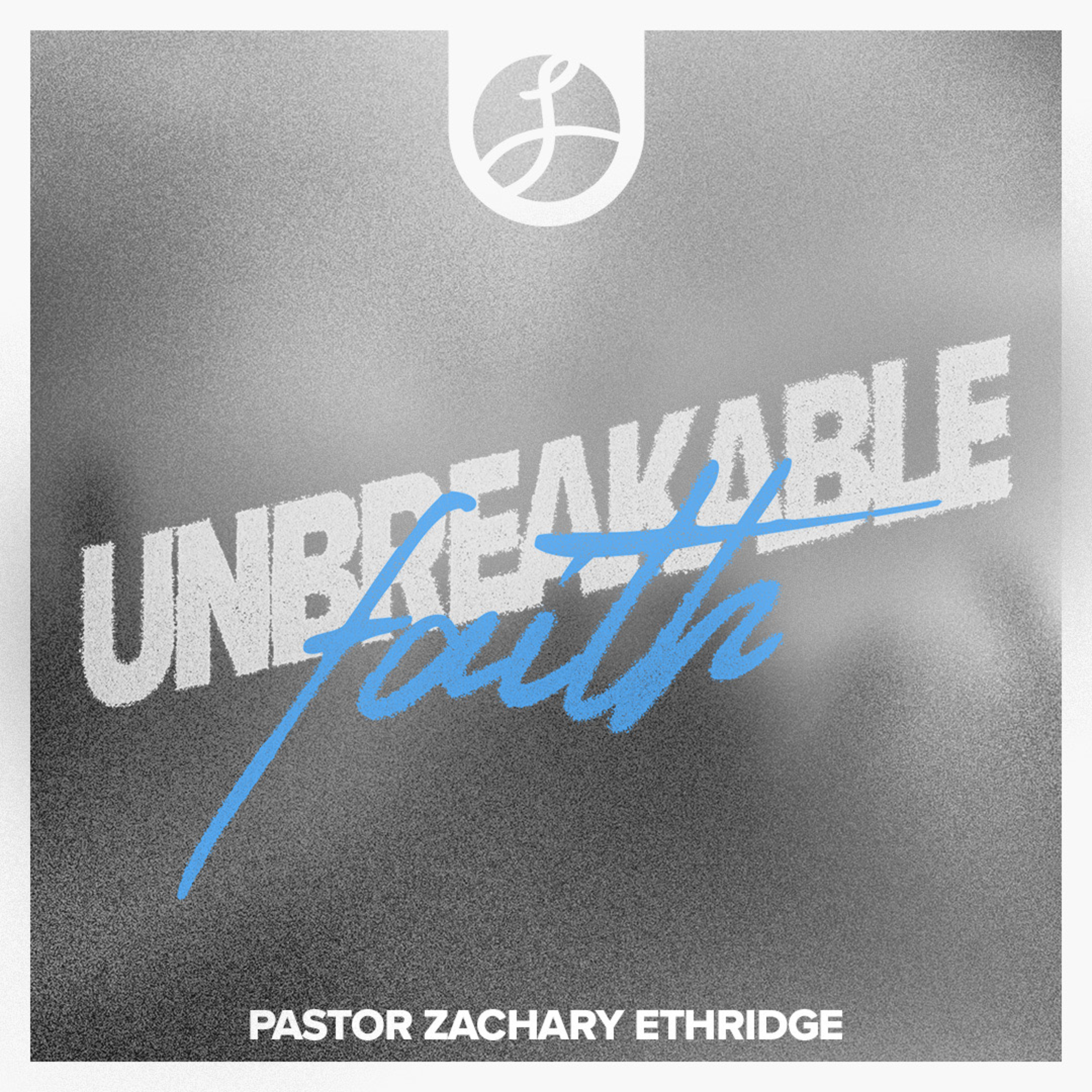 Unbreakable Faith | Pastor Zac Ethridge | Liberty Live Church episode artwork