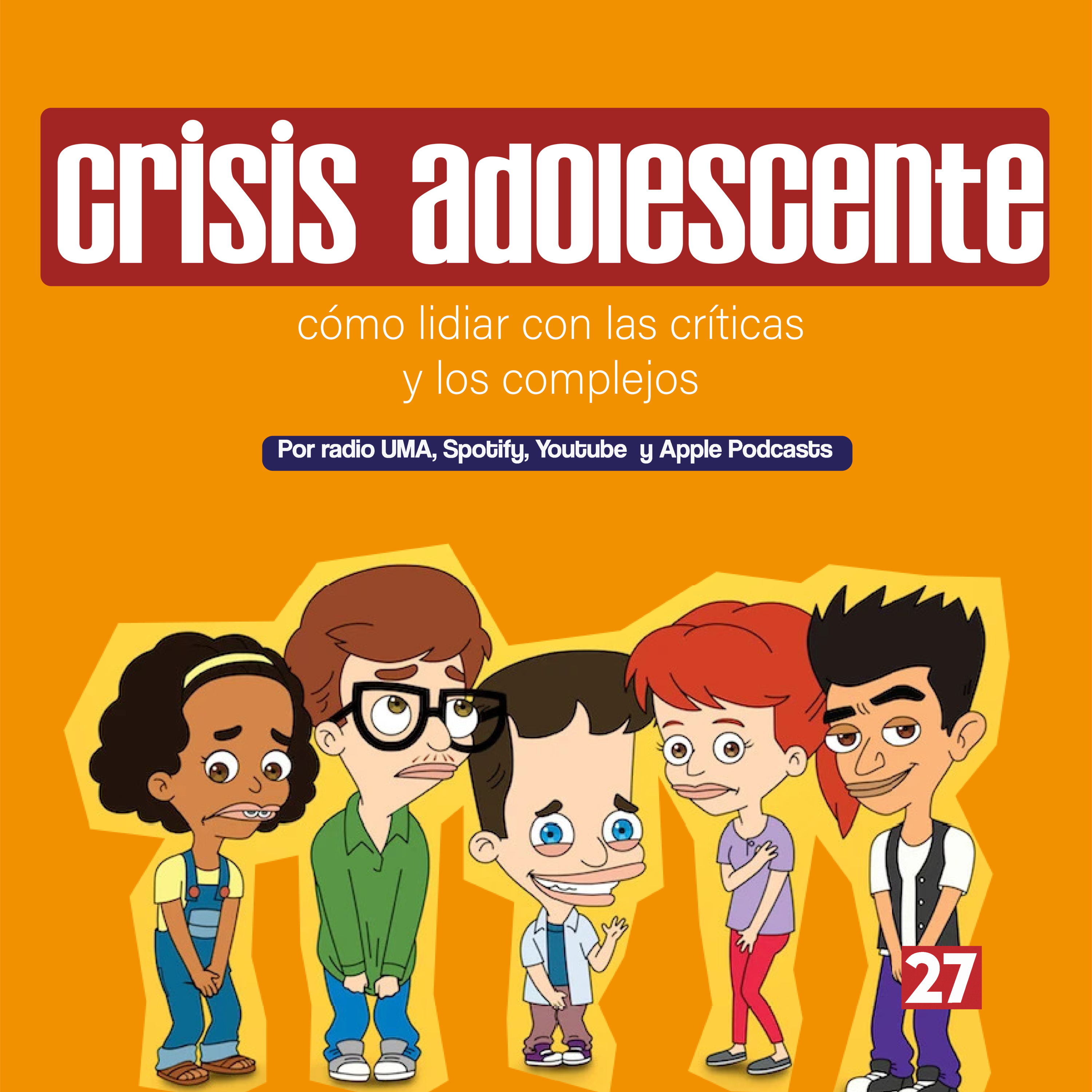 EP27: Crisis adolescente (cómo lidiar con las críticas y los complejos) episode artwork