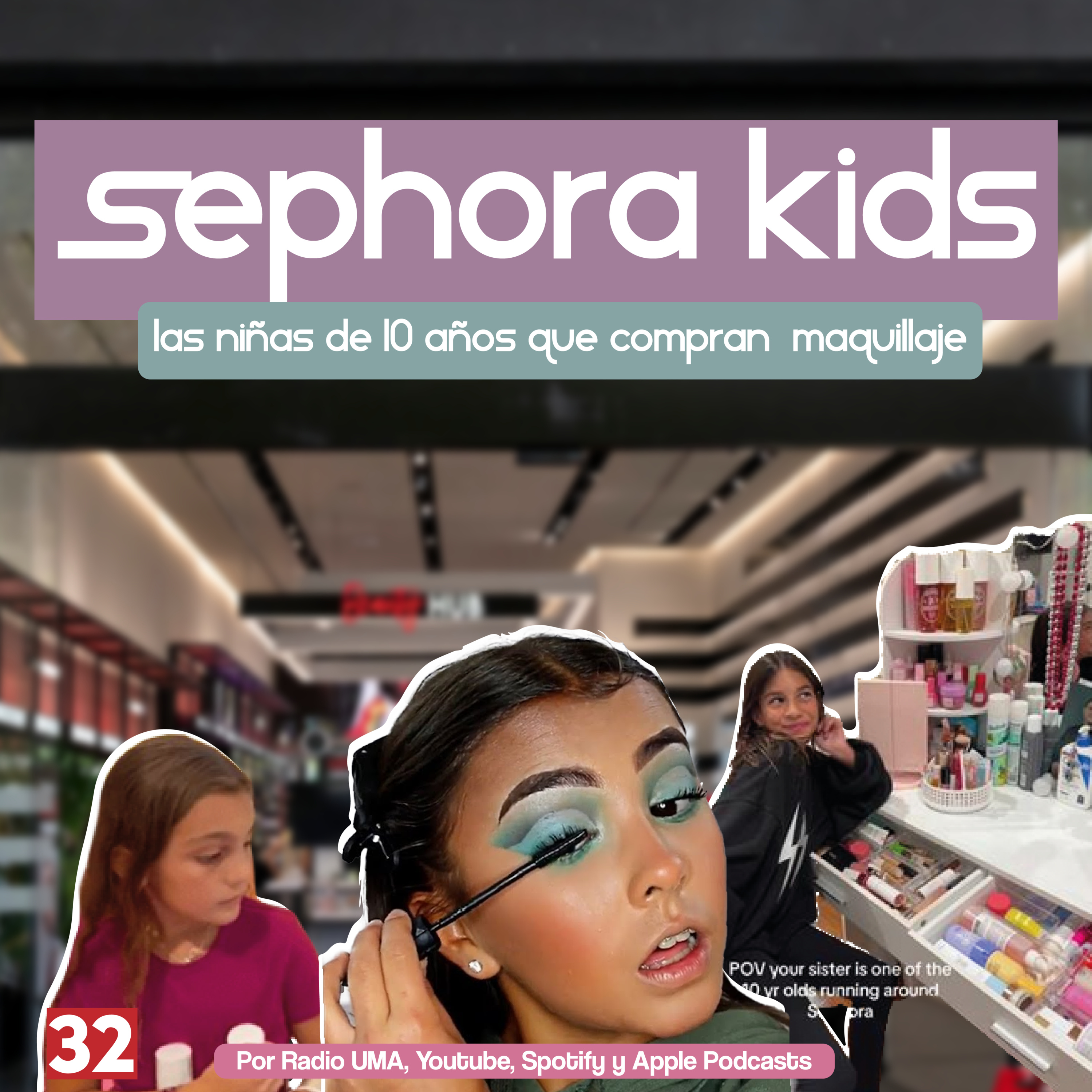 EP32: Sephora kids (las niñas de 10 años que compran maquillaje) episode artwork