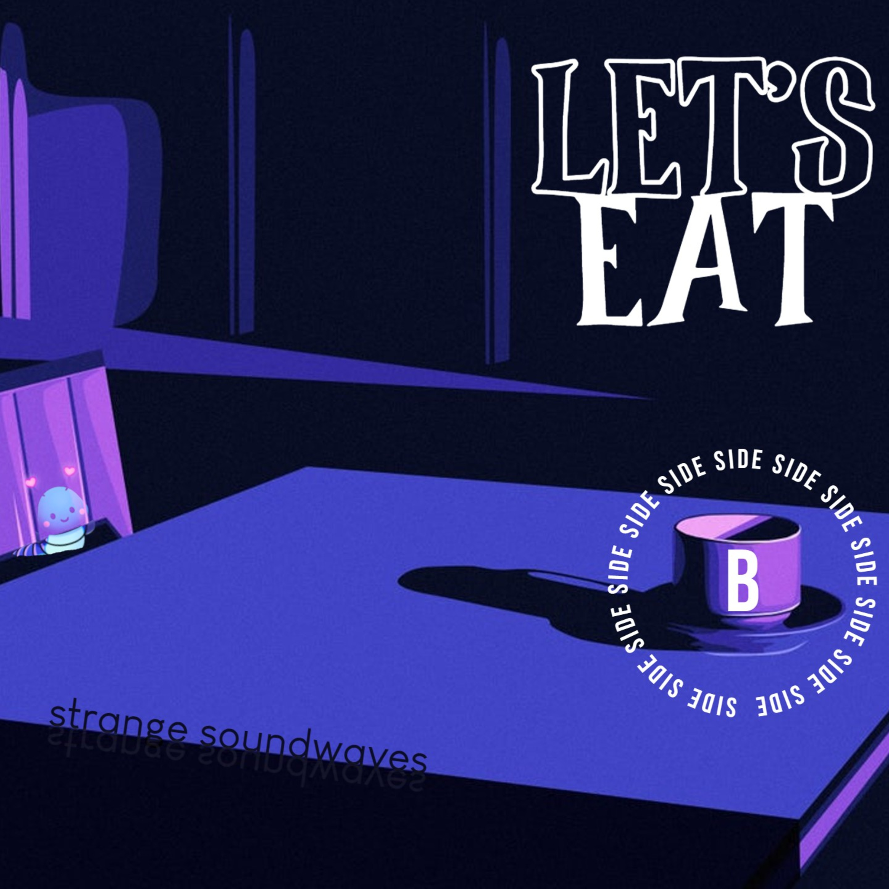 S02E07 - Earworm: Unknown - Let's Eat! - Side B episode artwork