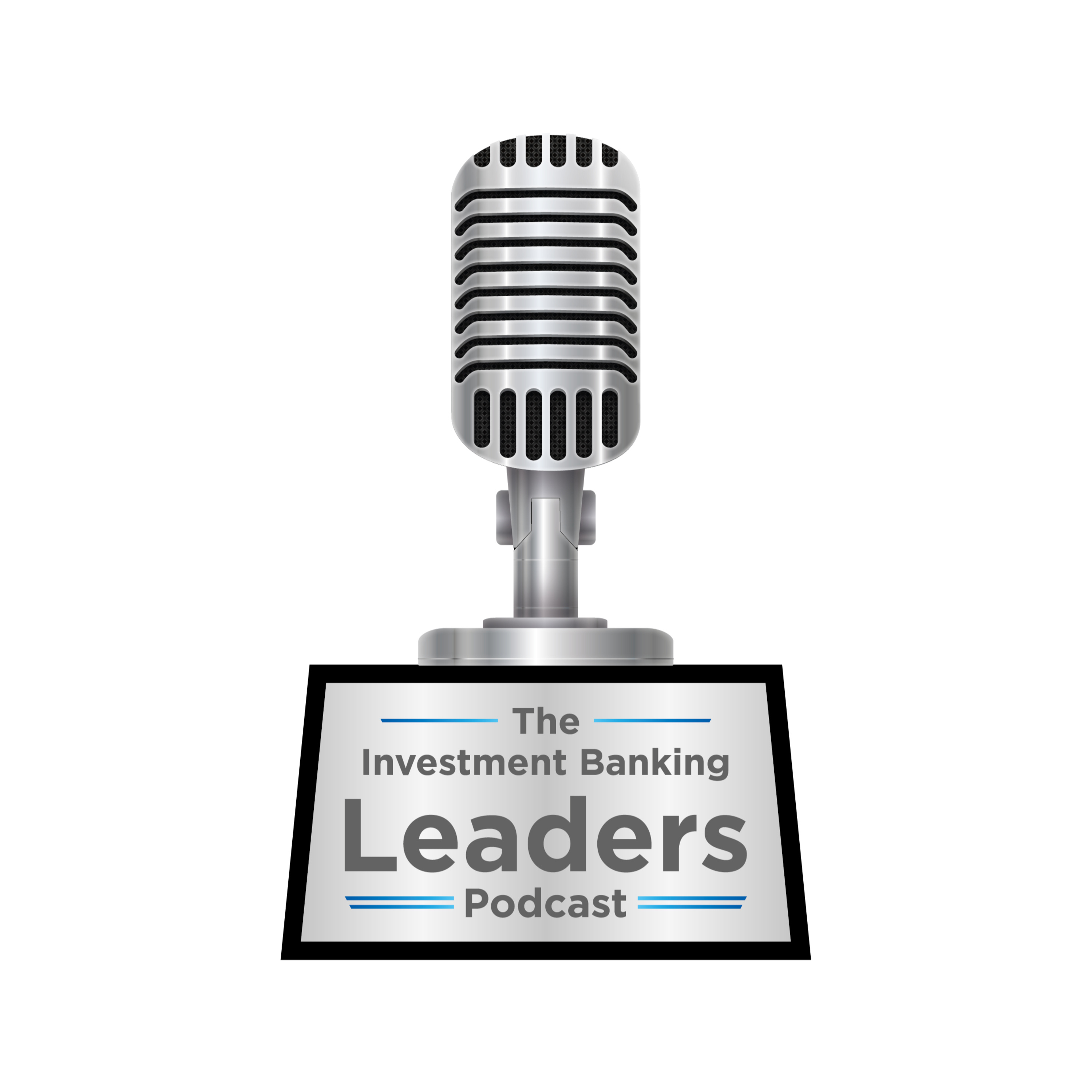 Intro to The Investment Banking Leaders Podcast