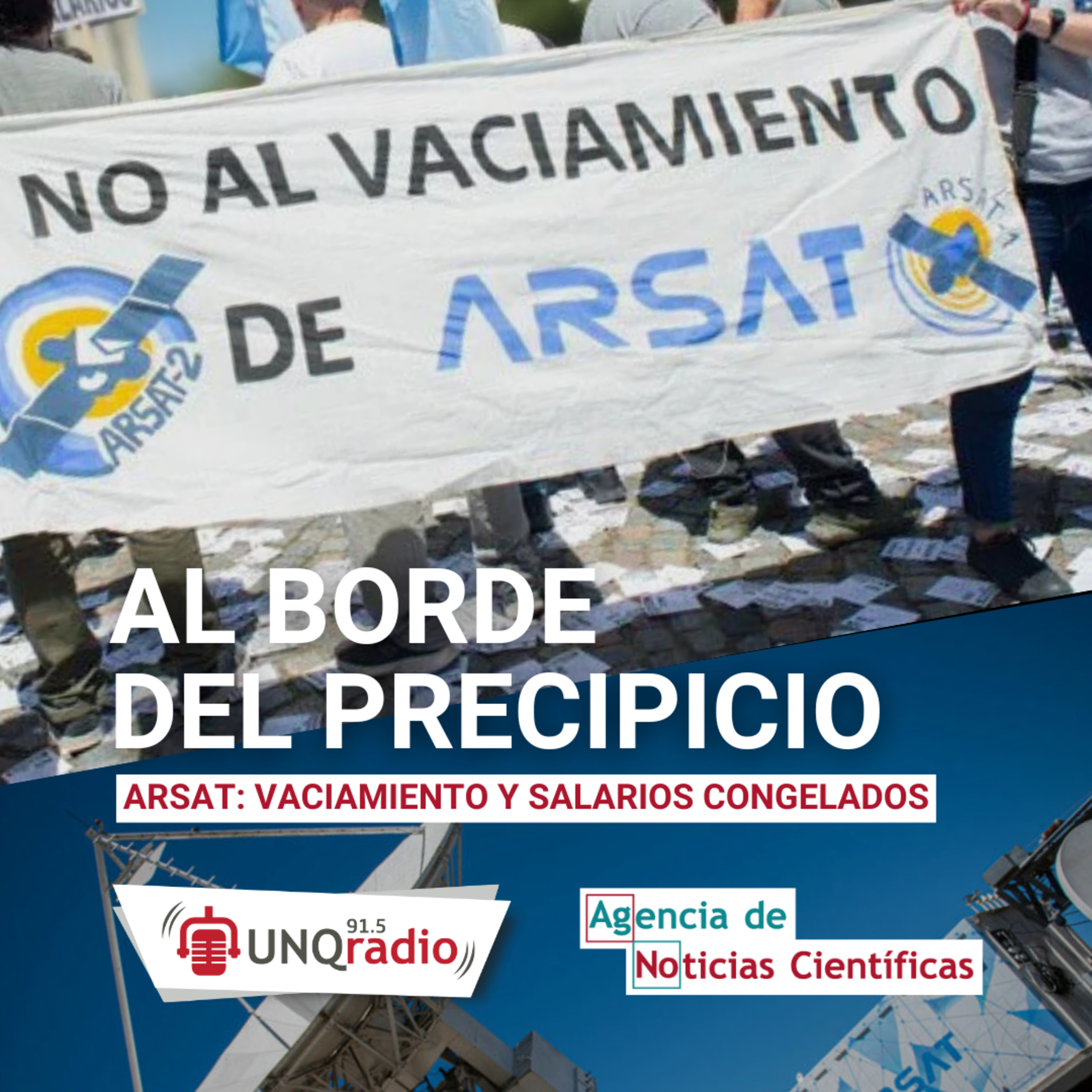 Programa 60 | Al borde del precipicio: ARSAT, vaciamiento y salarios congelados episode artwork