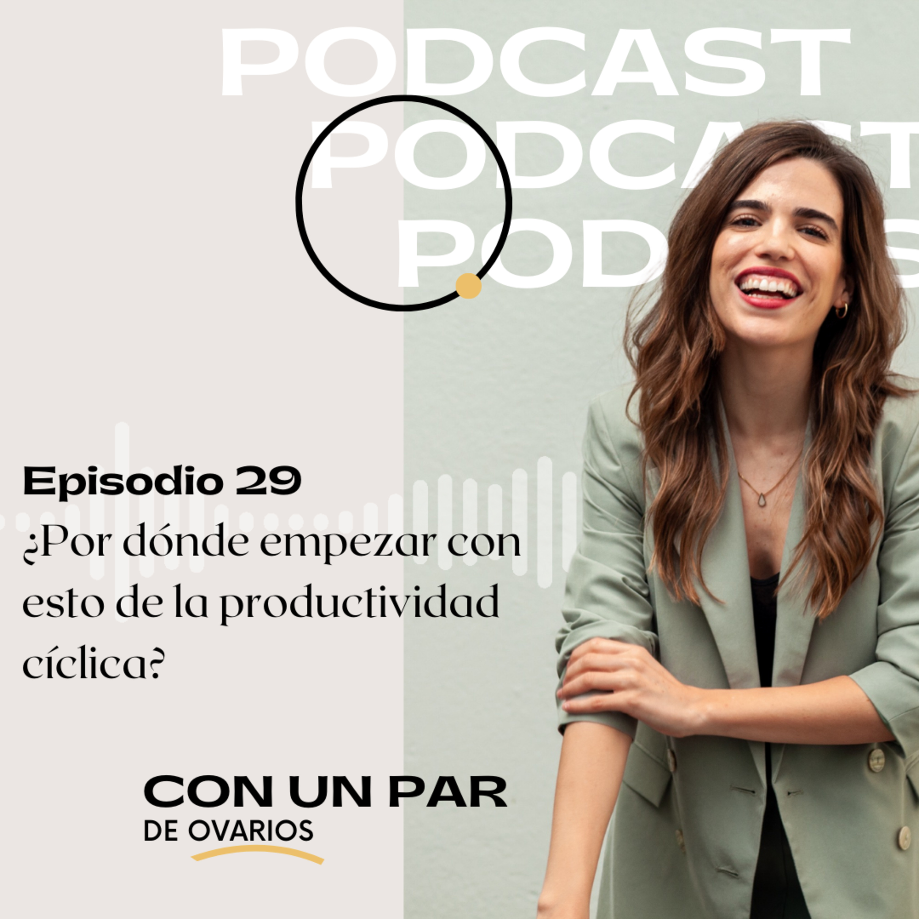 Con Un Par de Ovarios - Productividad cíclica y emprendimiento