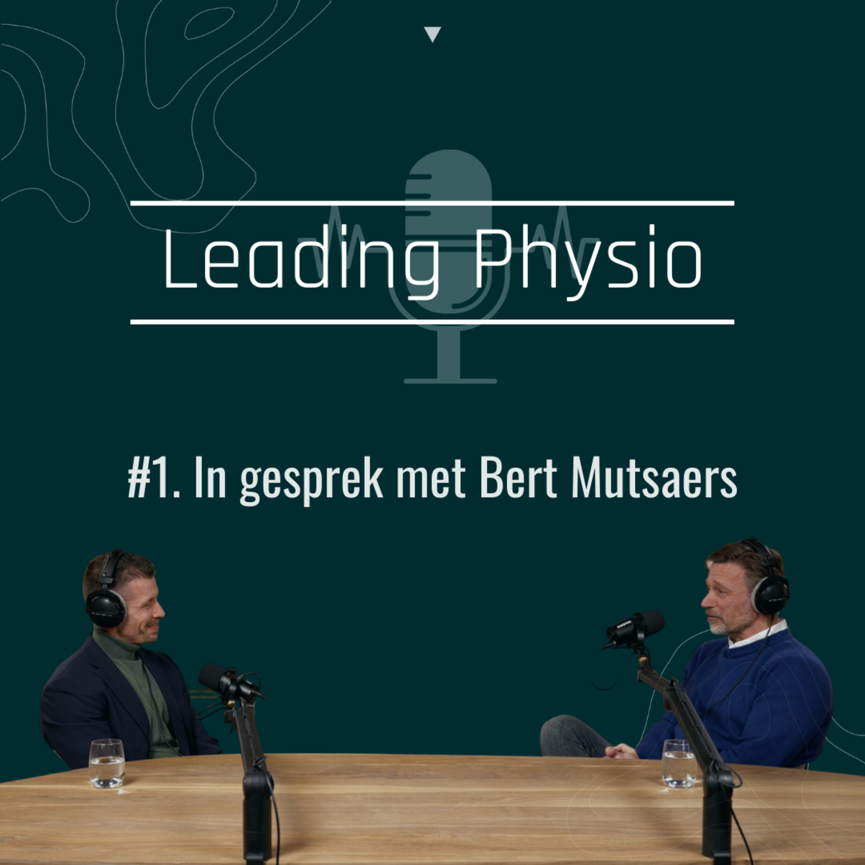Leading Physio Podcast #1 - In gesprek met Bert Mutsaers (bestuurslid KNGF) episode artwork