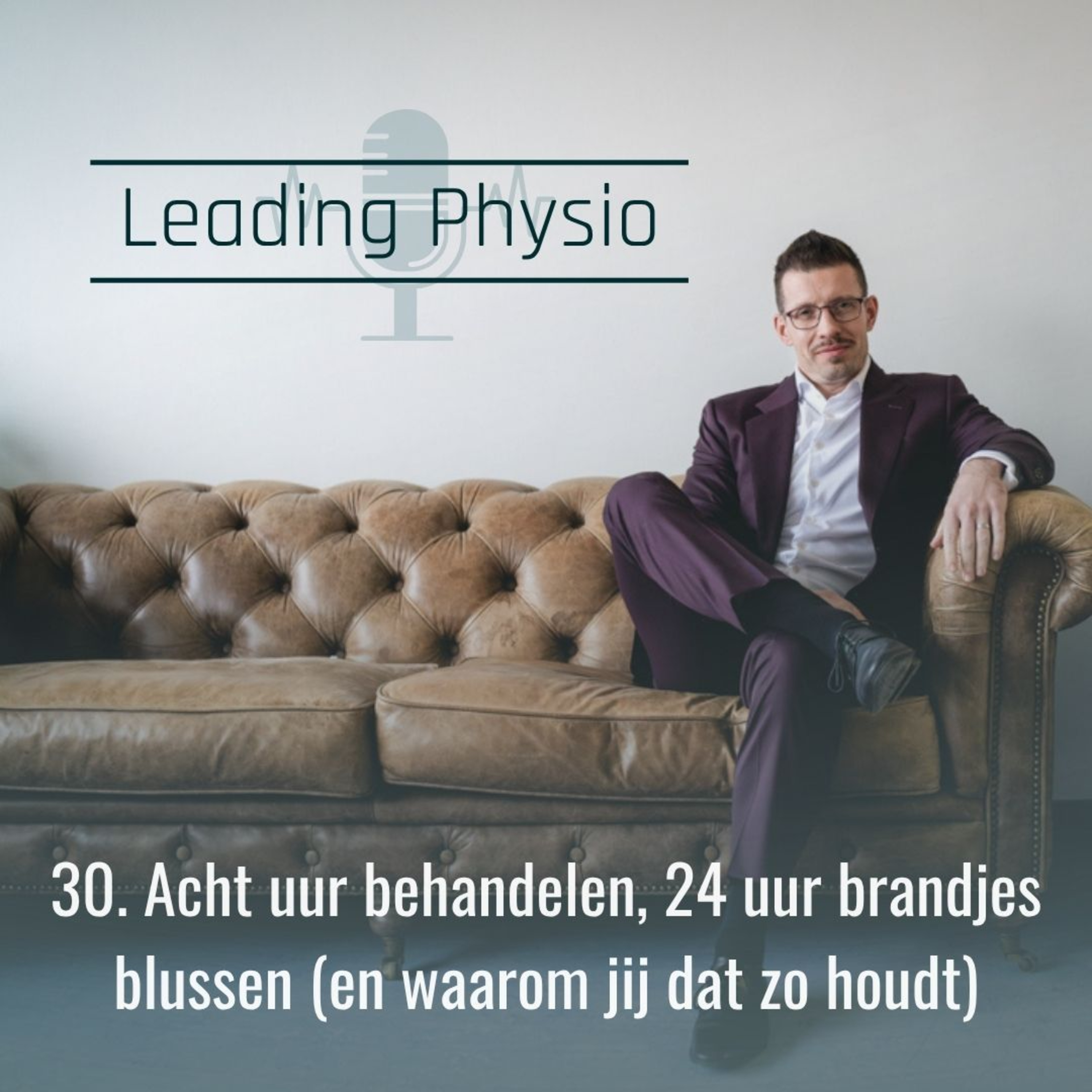 30. 8 uur behandelen, 24 uur brandjes blussen (en waarom jij dat zo houdt) episode artwork