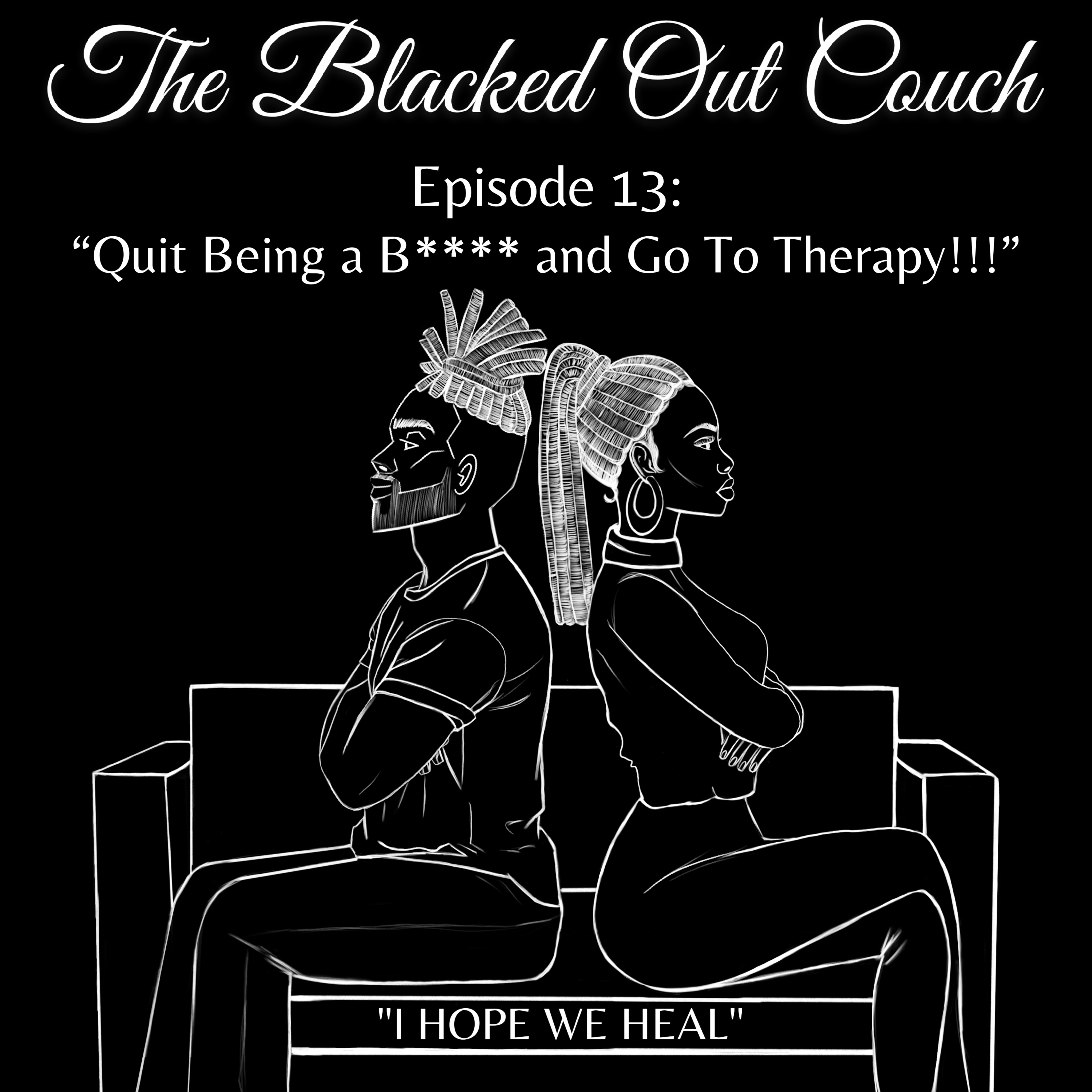 E13: Quit Being a B*** and Go to Therapy!!! episode artwork