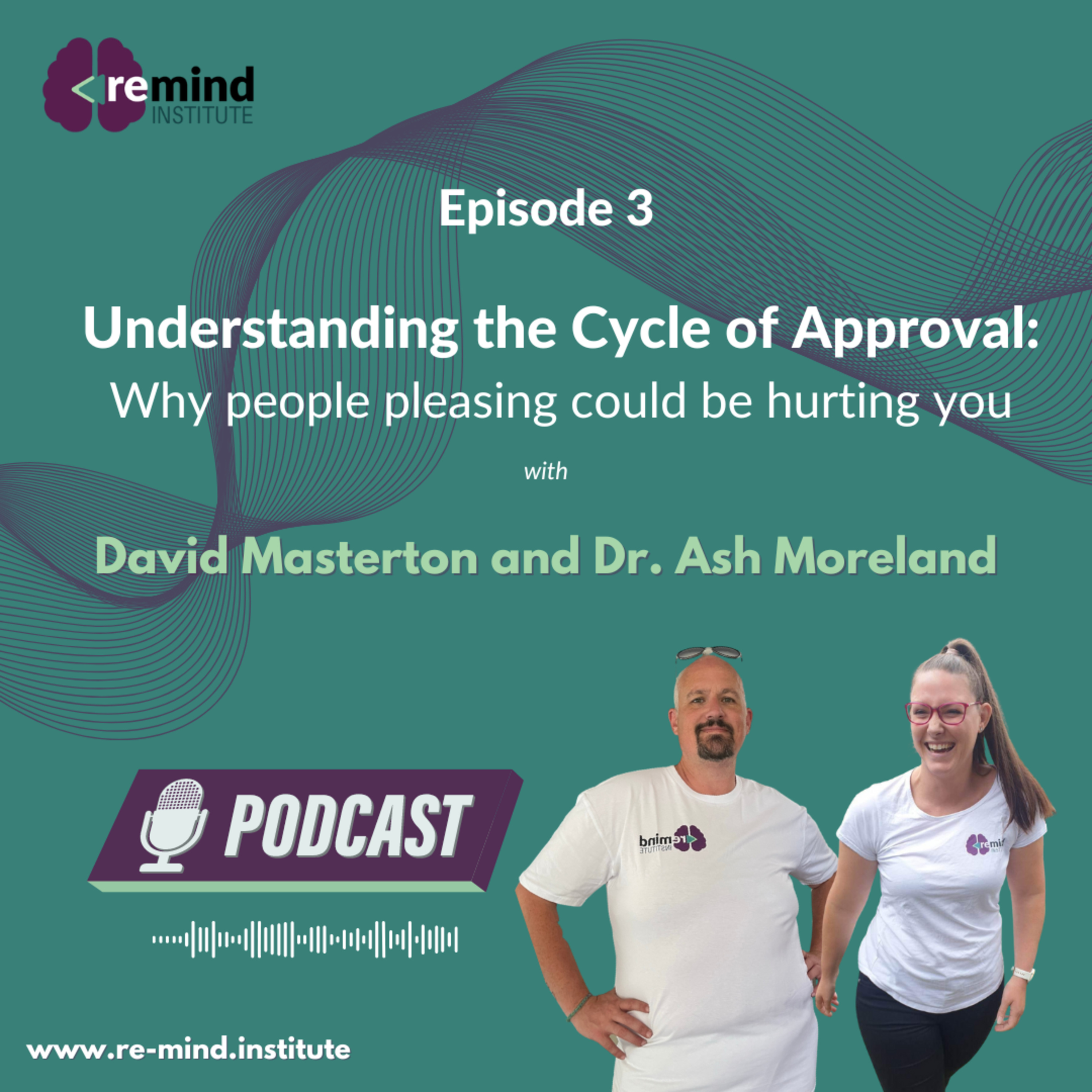 Eps 3 - Understanding the Cycle of Approval: Why People Pleasing could be hurting you episode artwork