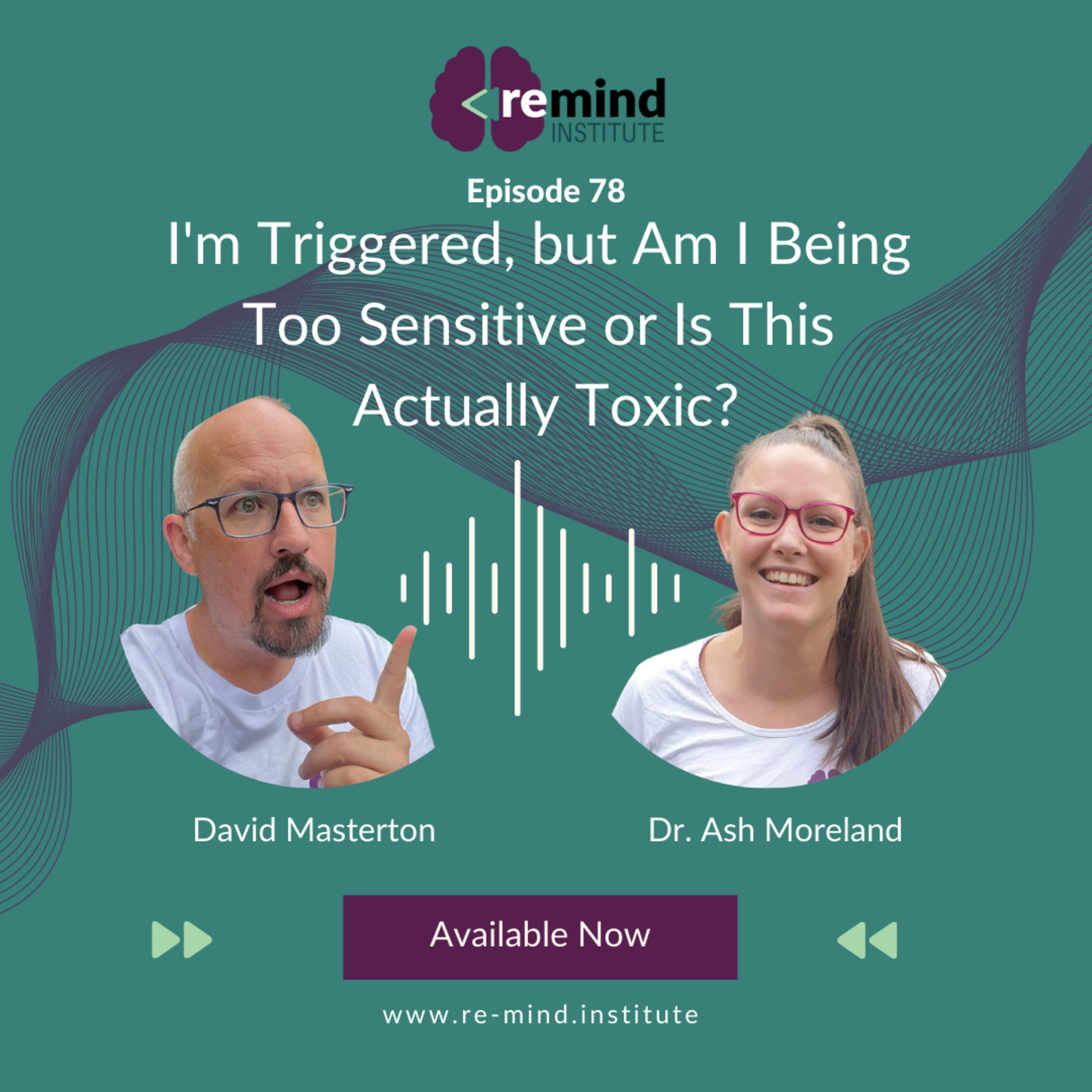 Eps 78 - I'm Triggered, but Am I Being Too Sensitive or Is This Actually Toxic? episode artwork
