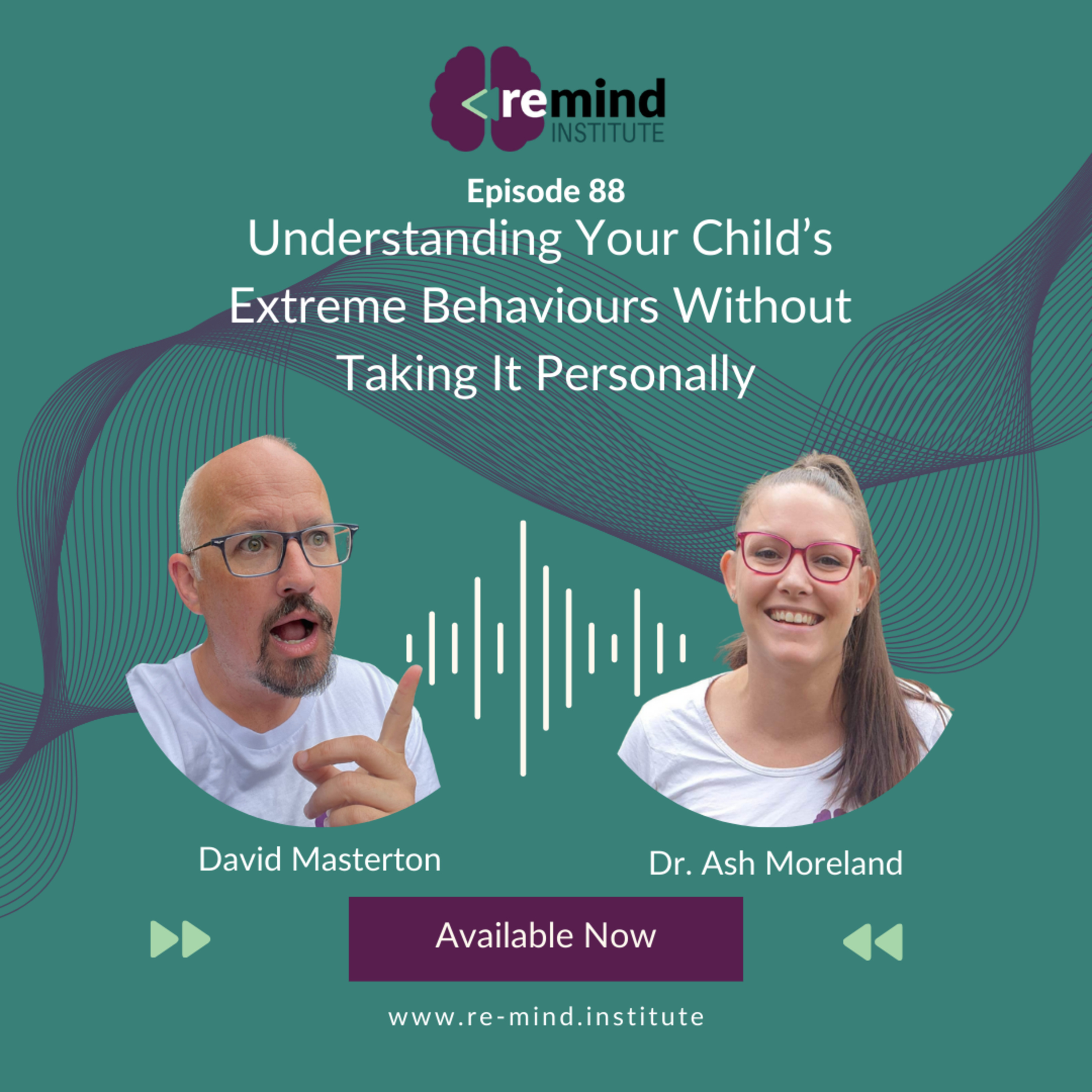 Eps 88 - Understanding Your Child’s Extreme Behaviours Without Taking It Personally episode artwork