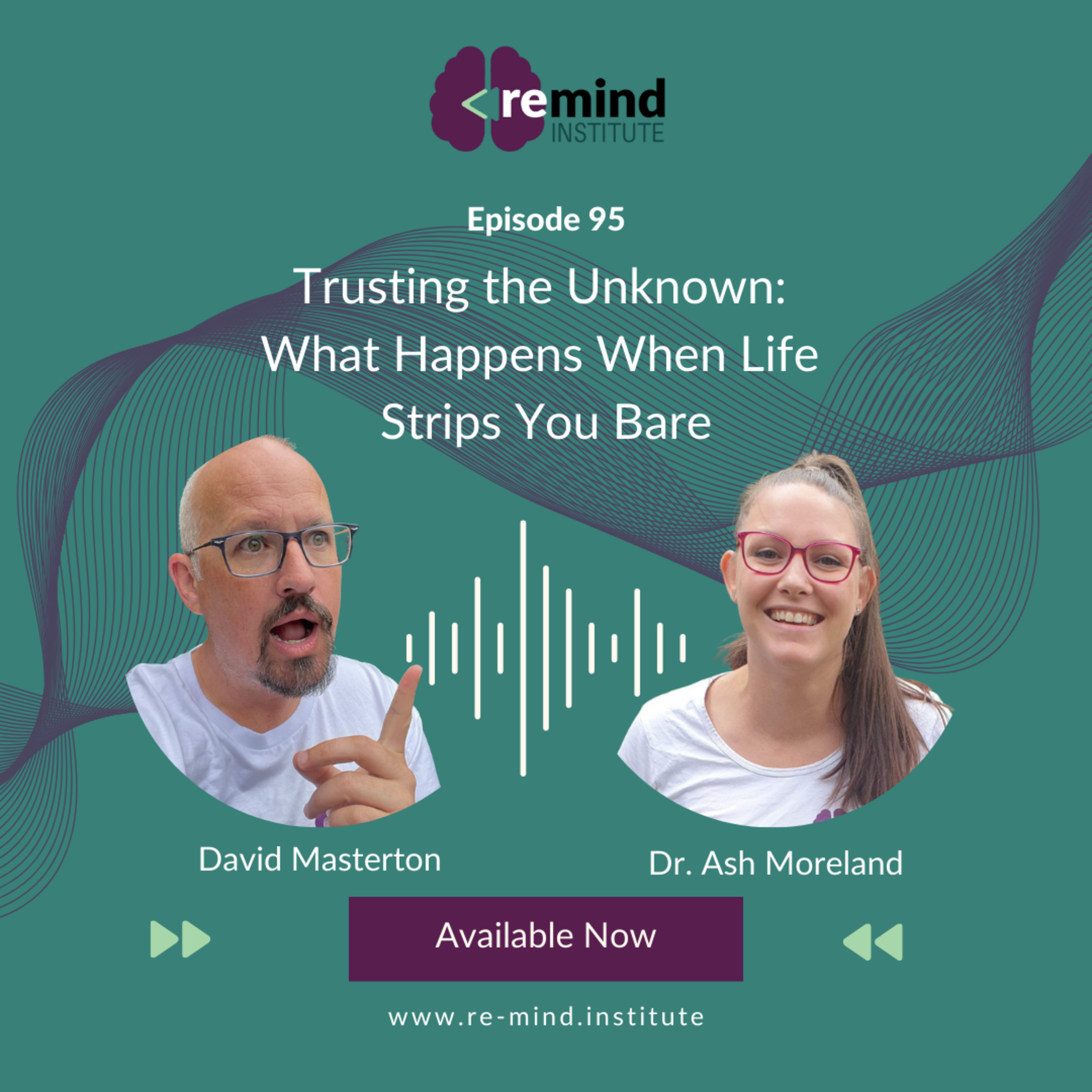 Eps 95 - Trusting the Unknown: What Happens When Life Strips You Bare episode artwork