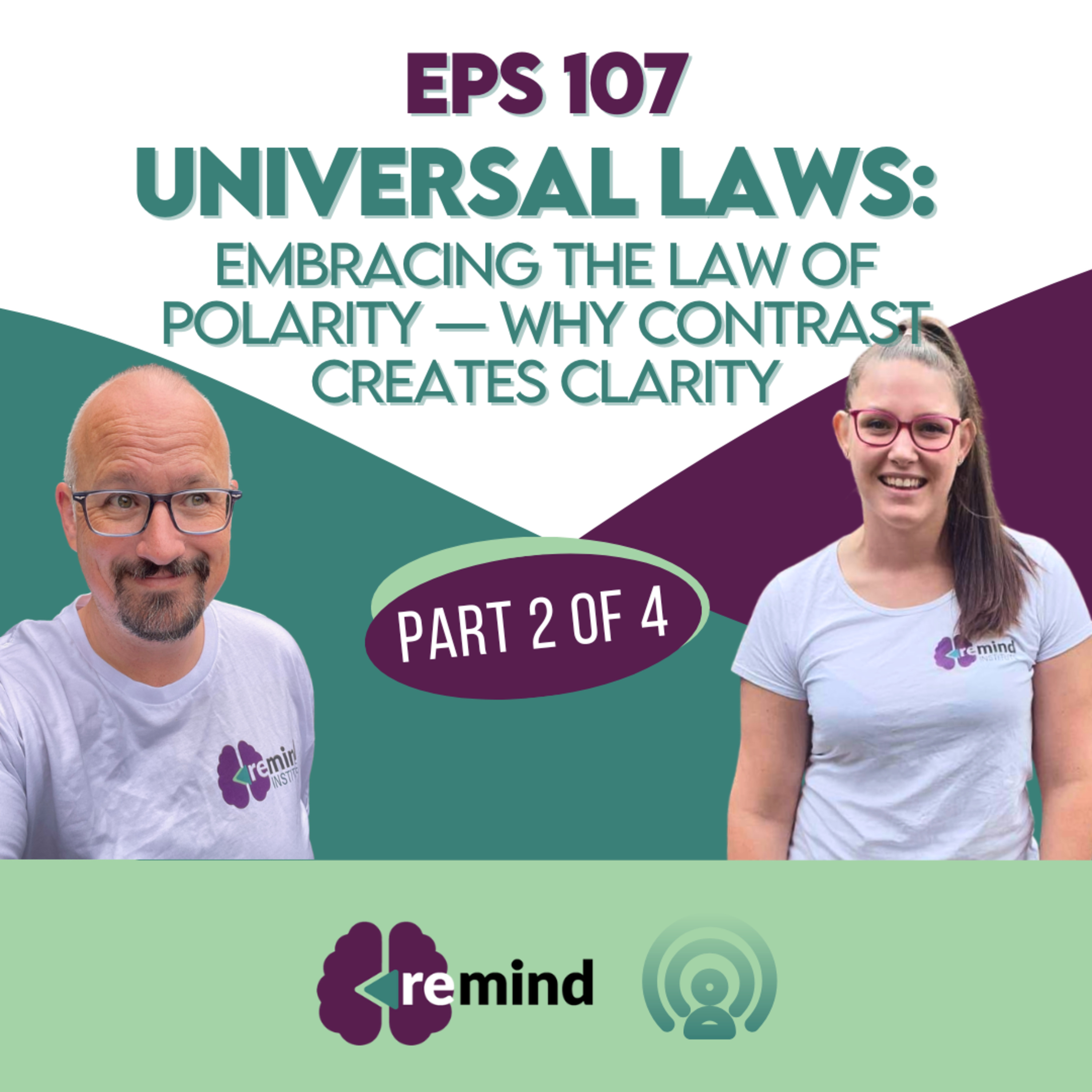 Eps 107 - Embracing the Law of Polarity — Why Contrast Creates Clarity (Universal Laws part 2 of 4) episode artwork