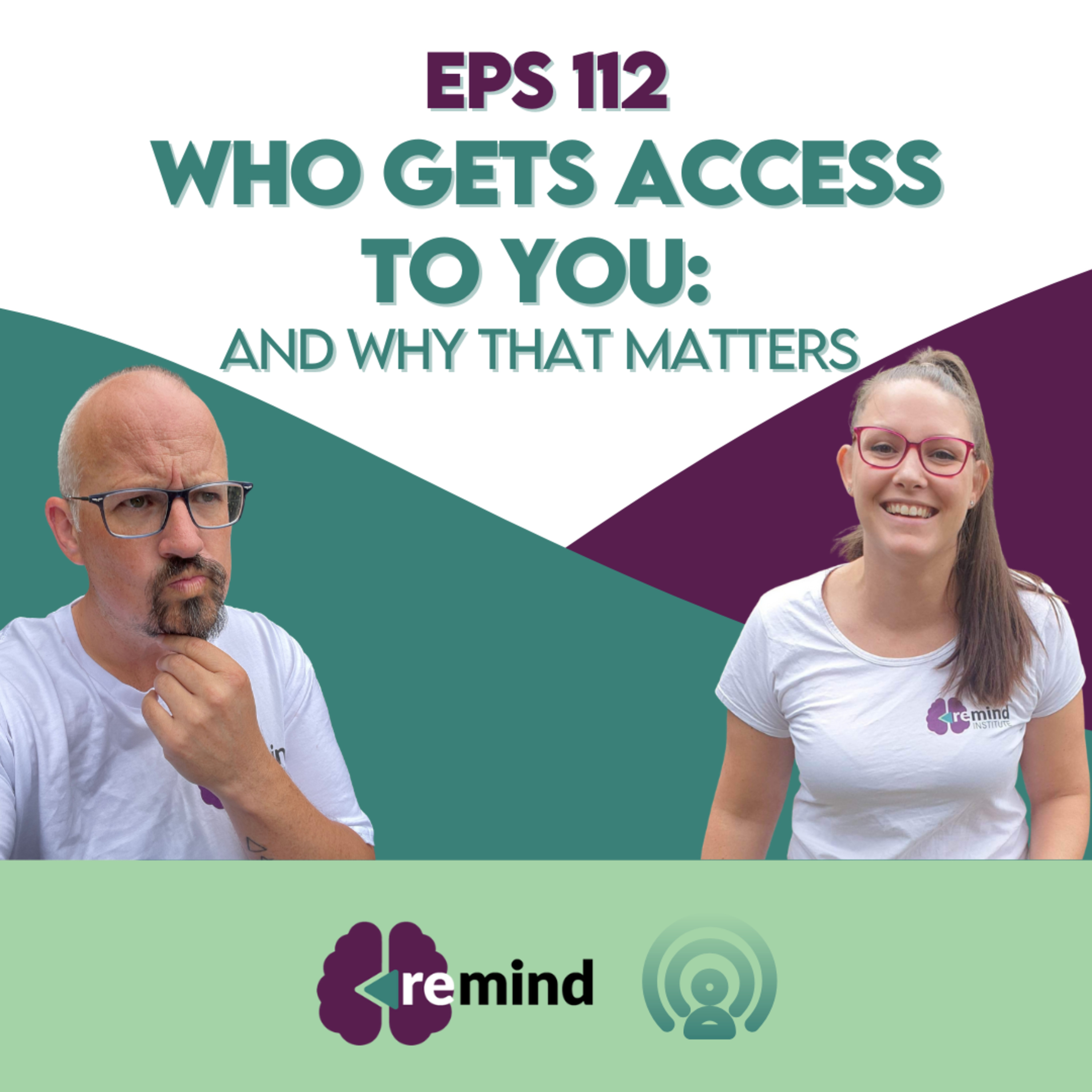 Eps 112 - Who Gets Access to You (And Why That Matters) episode artwork