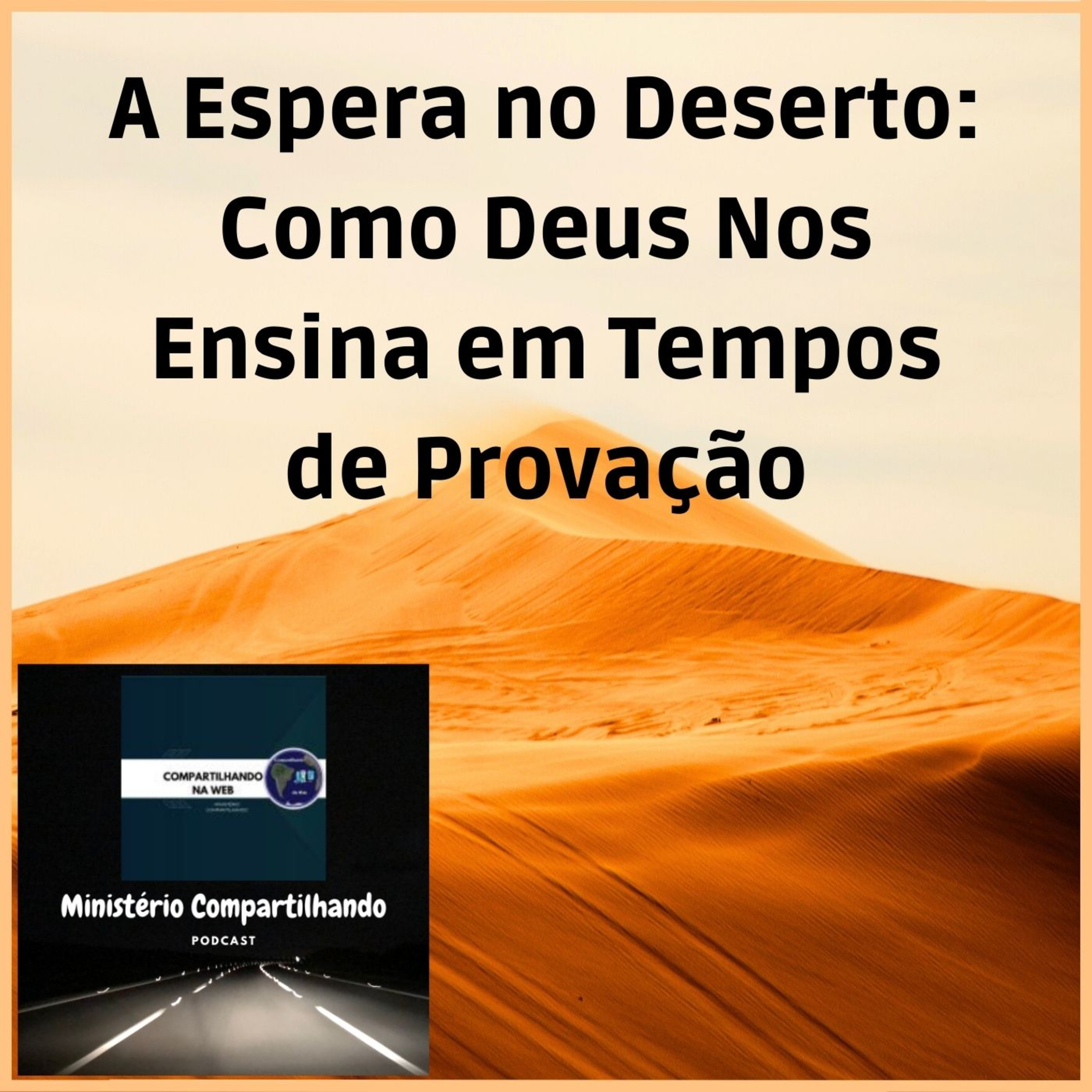 A Espera no Deserto: Como Deus Nos Ensina em Tempos de Provação episode artwork