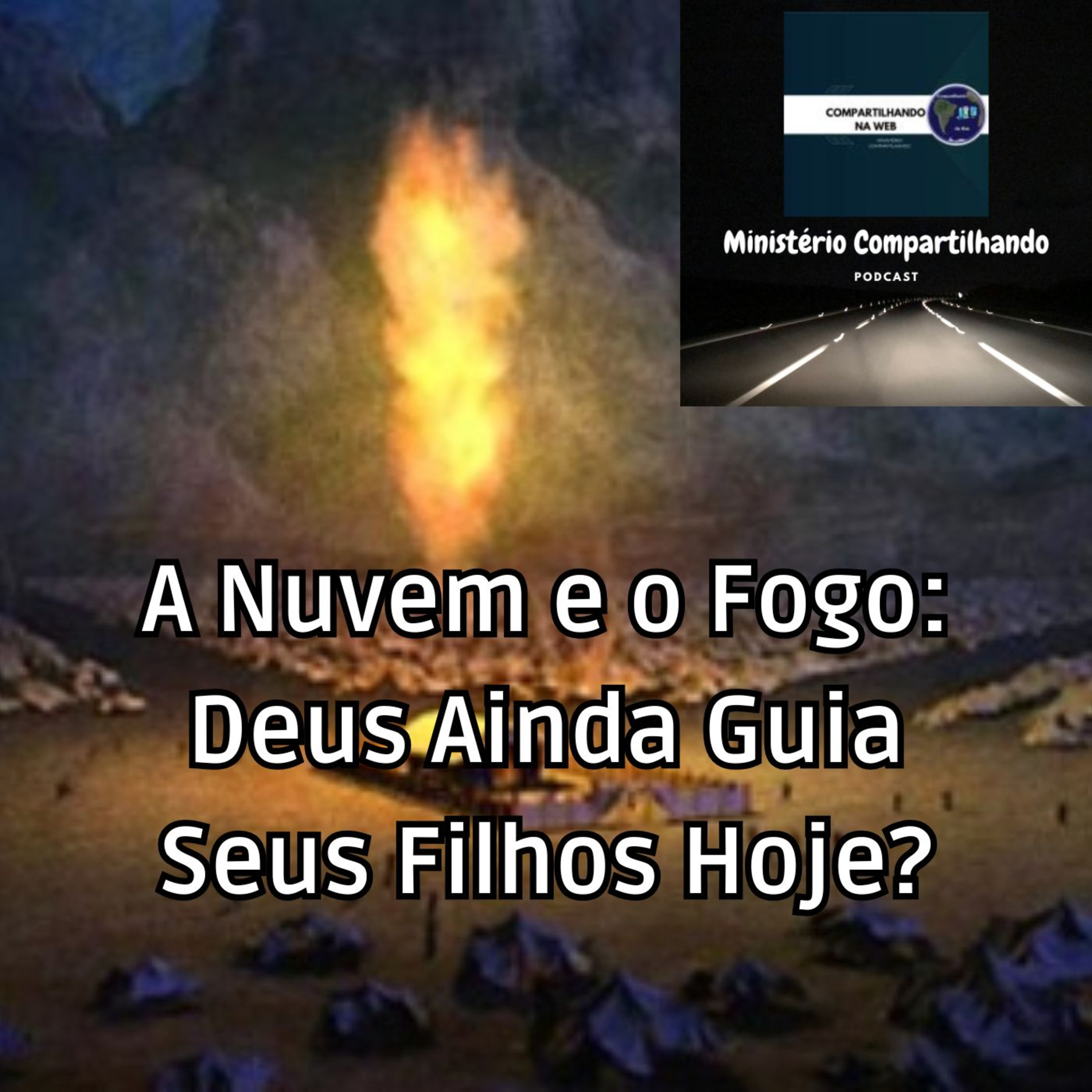 A Nuvem e o Fogo: Deus Ainda Guia Seus Filhos Hoje? episode artwork