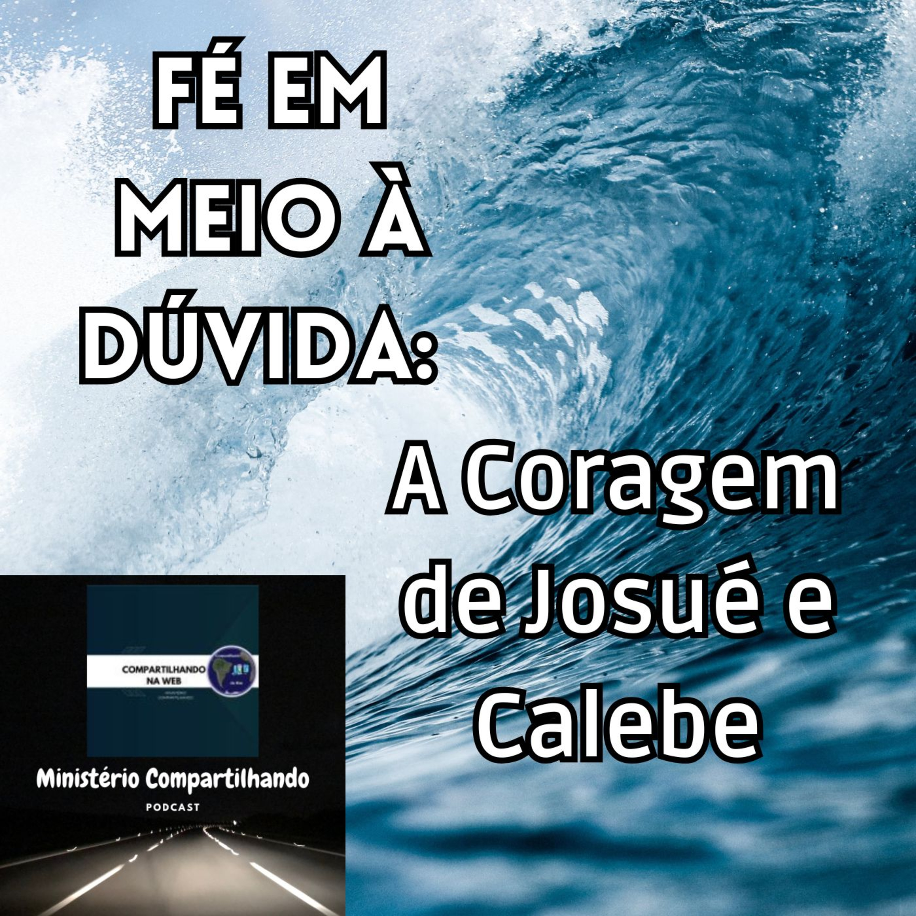 Fé em Meio à Dúvida: A Coragem de Josué e Calebe episode artwork