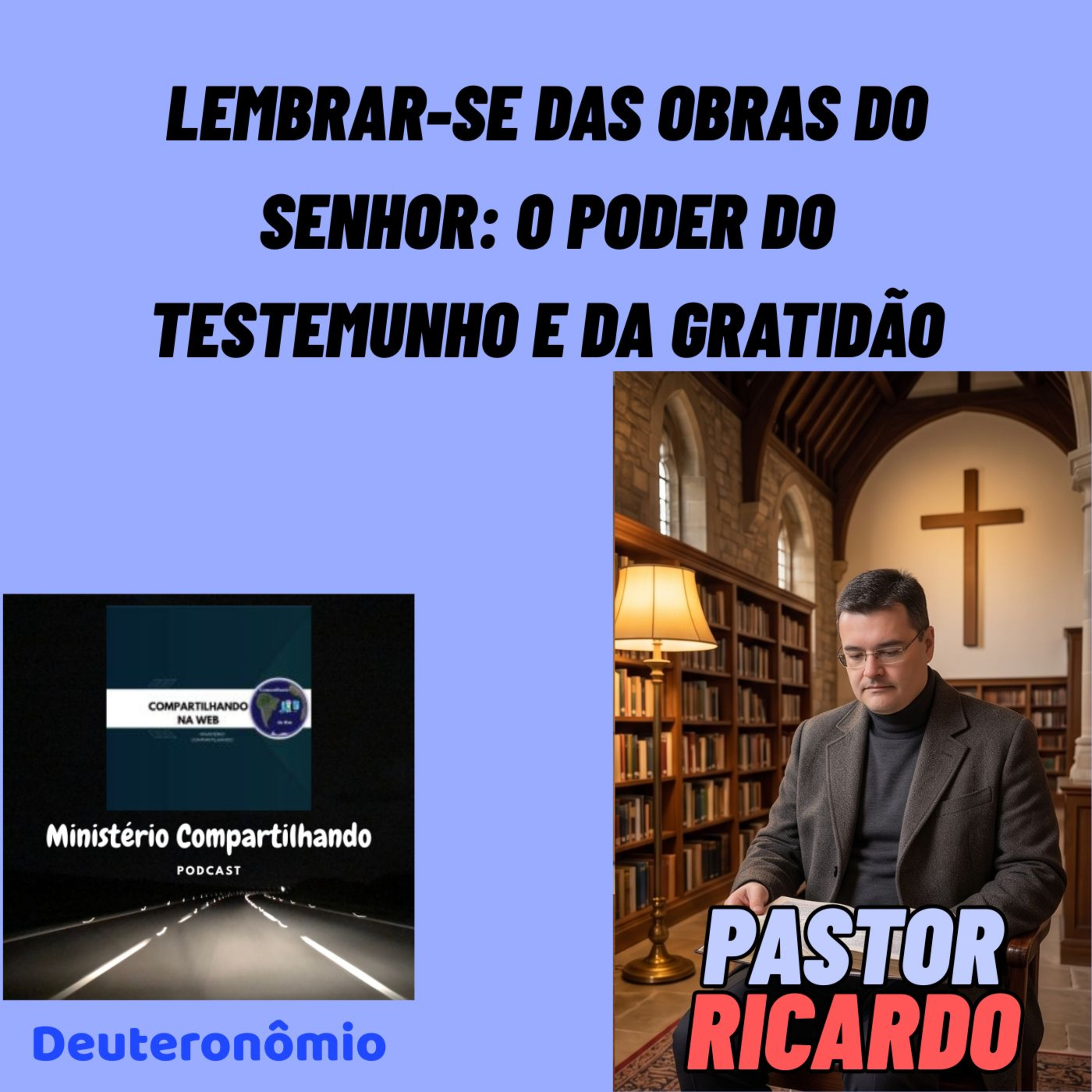 Lembrar-se das Obras do Senhor: O Poder do Testemunho e da Gratidão episode artwork