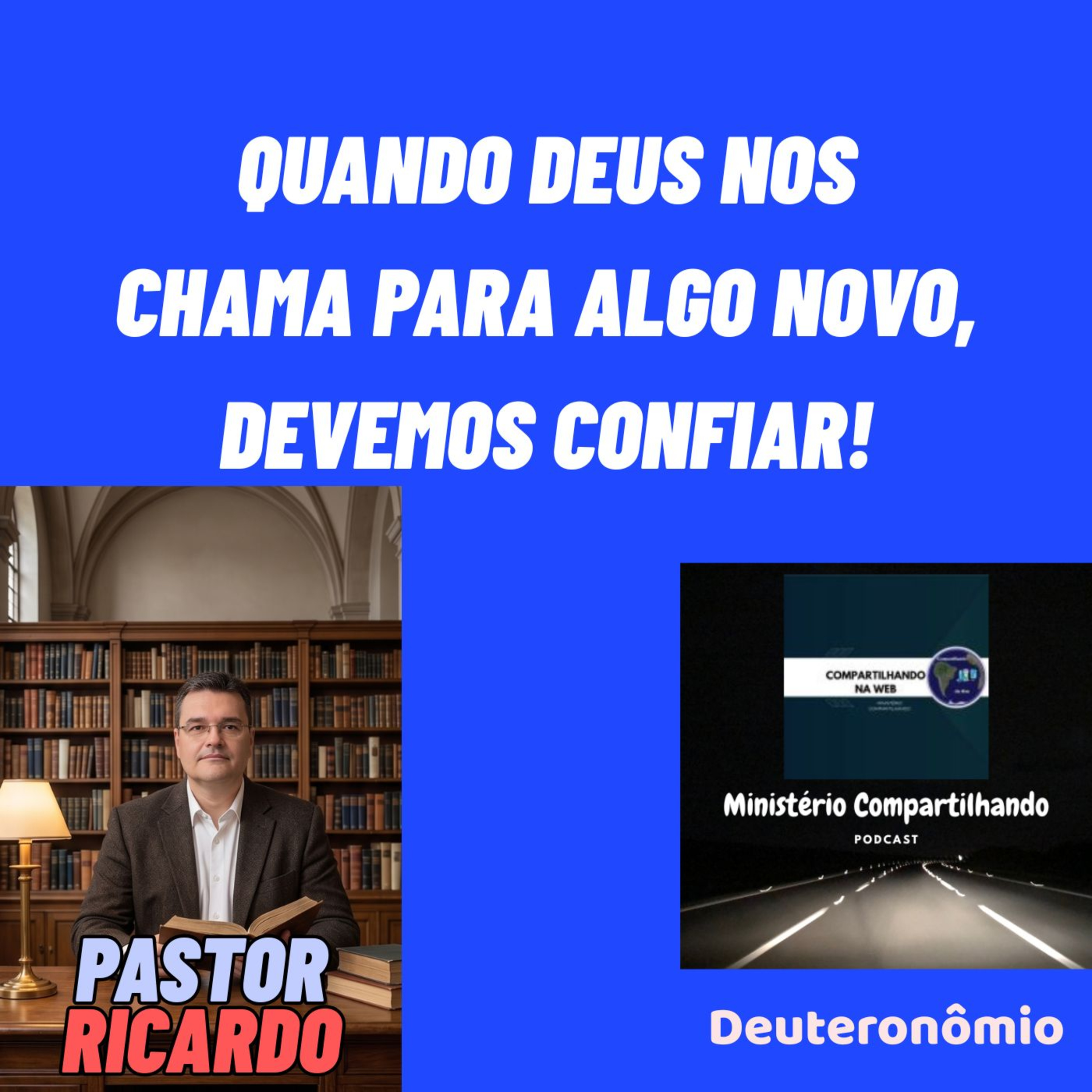 Quando Deus Nos Chama Para Algo Novo, Devemos Confiar! episode artwork