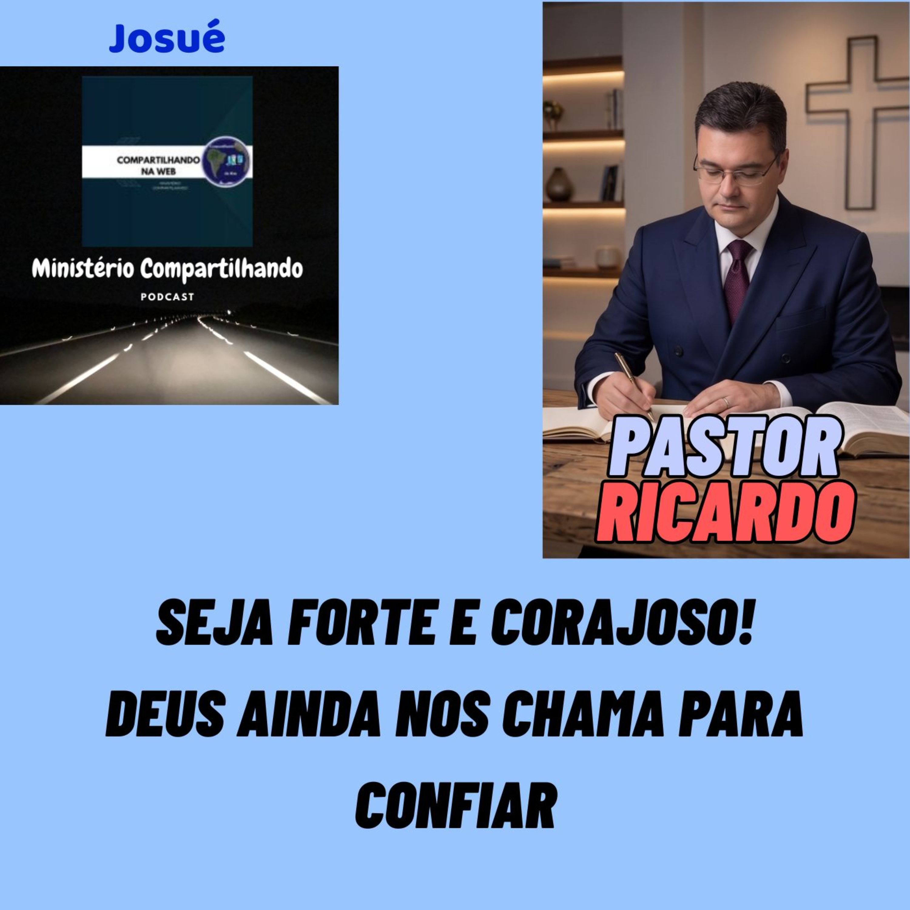 Seja Forte e Corajoso! Deus Ainda Nos Chama Para Confiar episode artwork