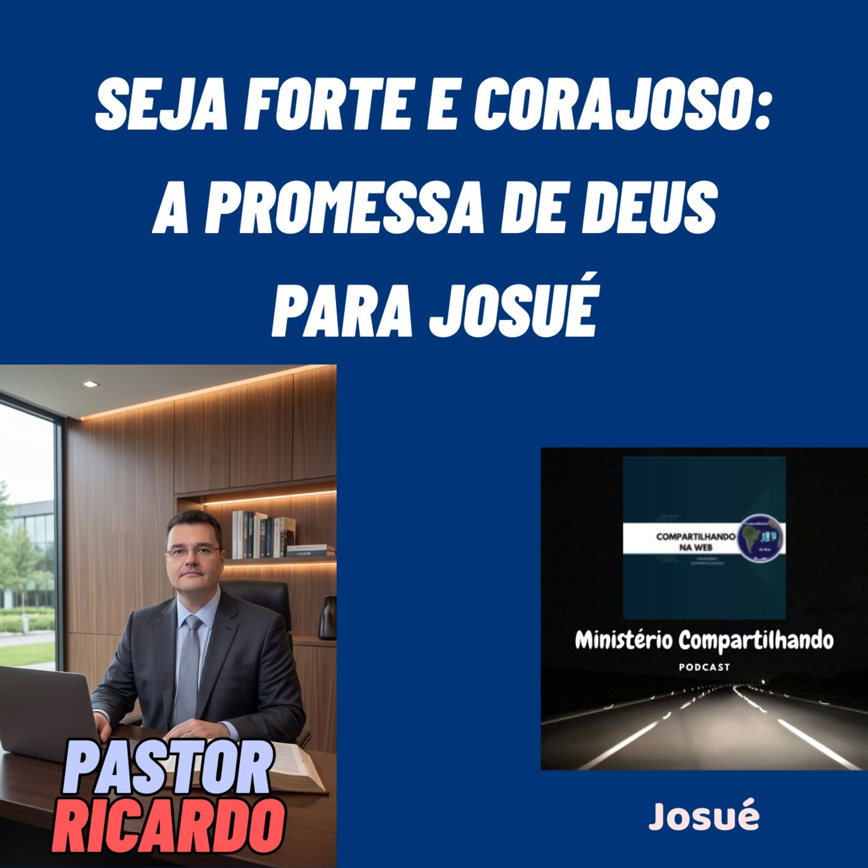 Seja Forte e Corajoso: A Promessa de Deus para Josué episode artwork