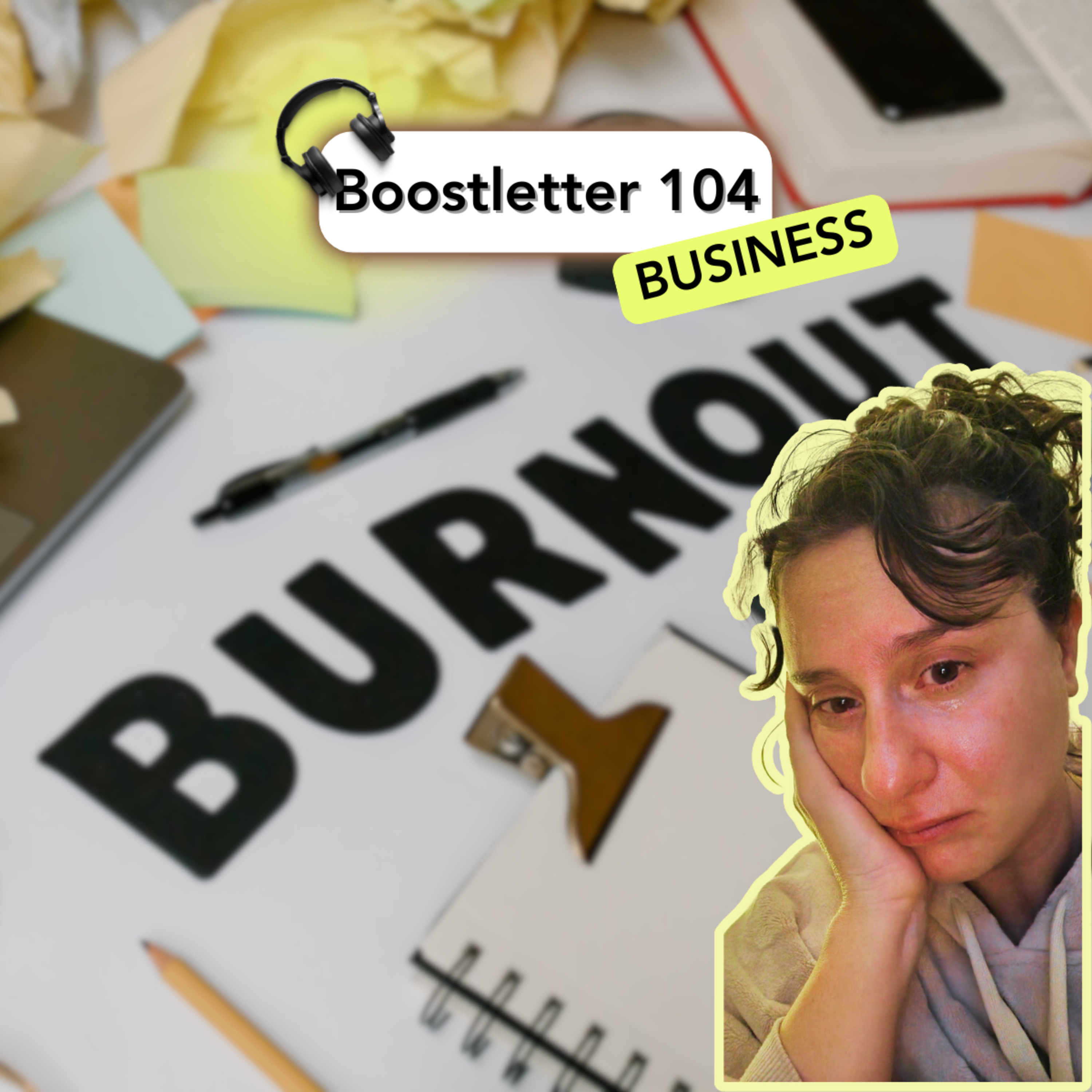 104%23[Business] Burn out entrepreneurial et détresse émotionnelle : comment l’identifier et s’en sort