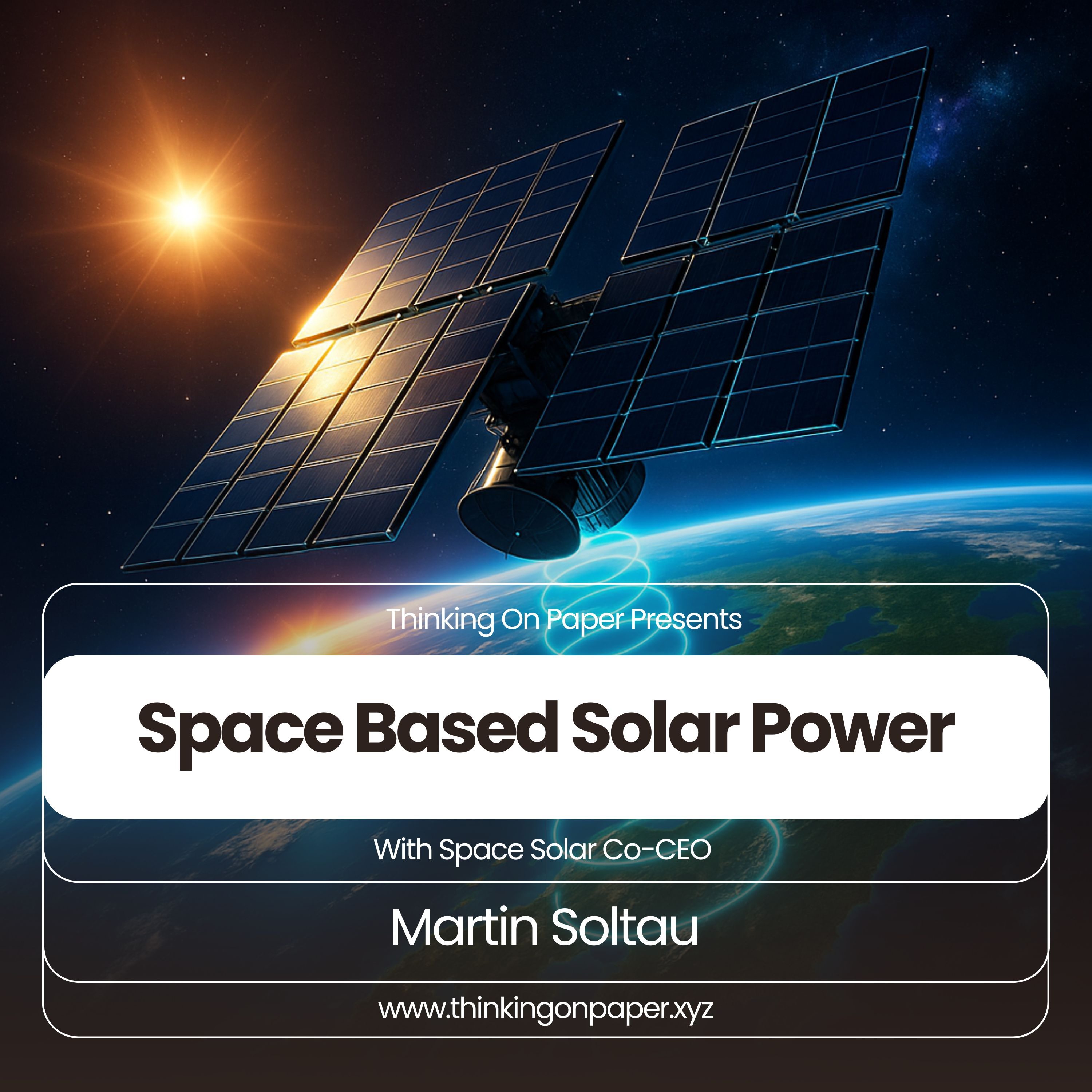 Space Based Solar Power: Politics, Data Centers, and the Global Race for Energy | Martin Soltau, Space Solar CEO & Founder