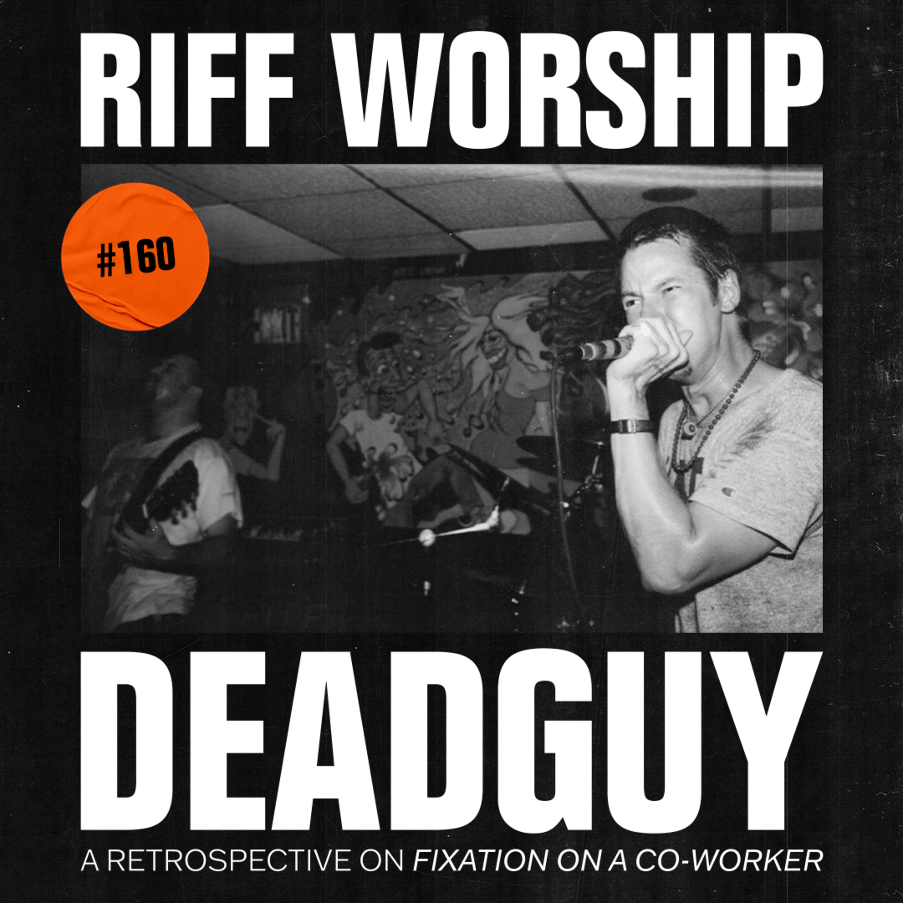 #160 - Deadguy - Fixation on a Co-Worker episode artwork