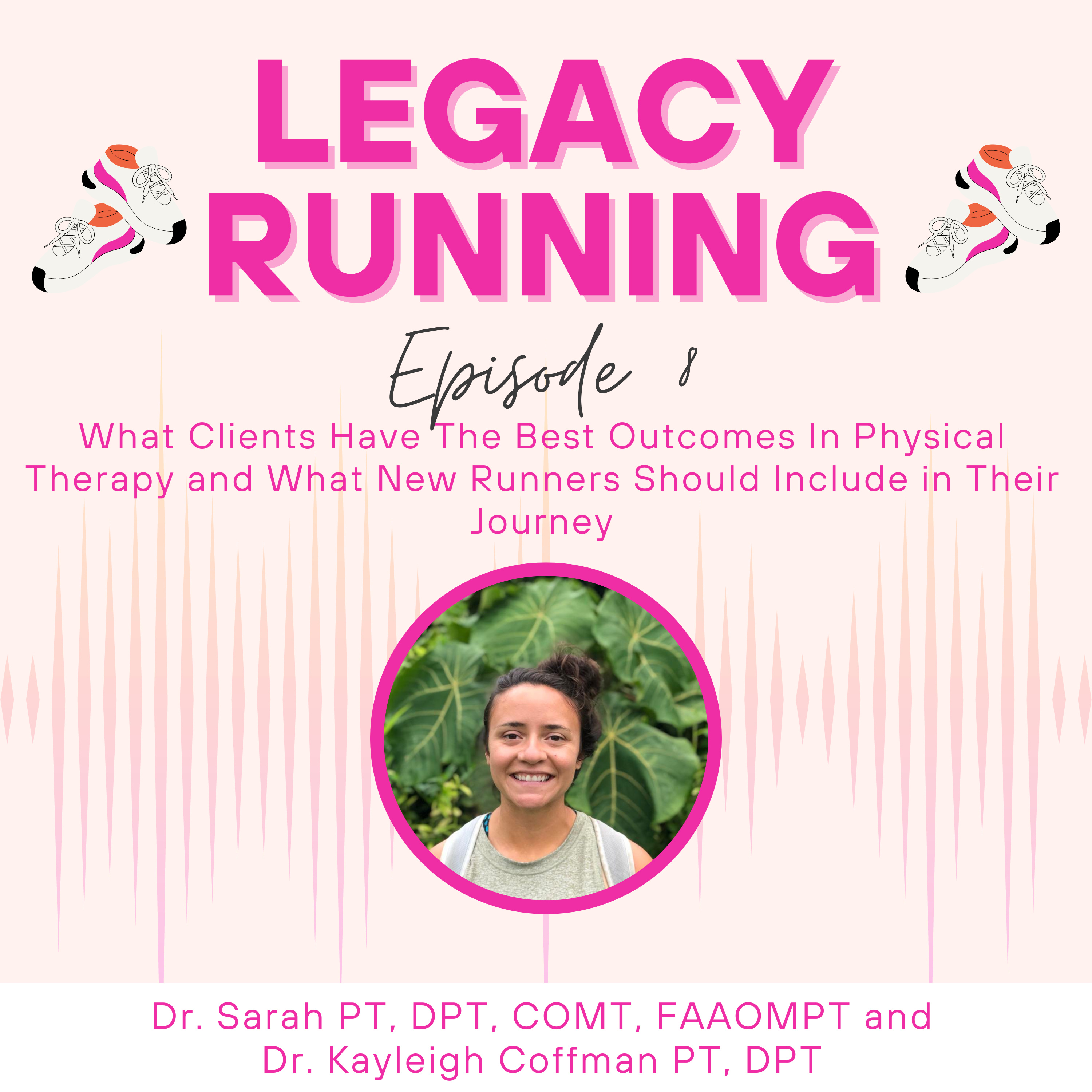 cover of episode What Clients Have The Best Outcomes In Physical Therapy and What New Runners Should Include in Their Journey 
