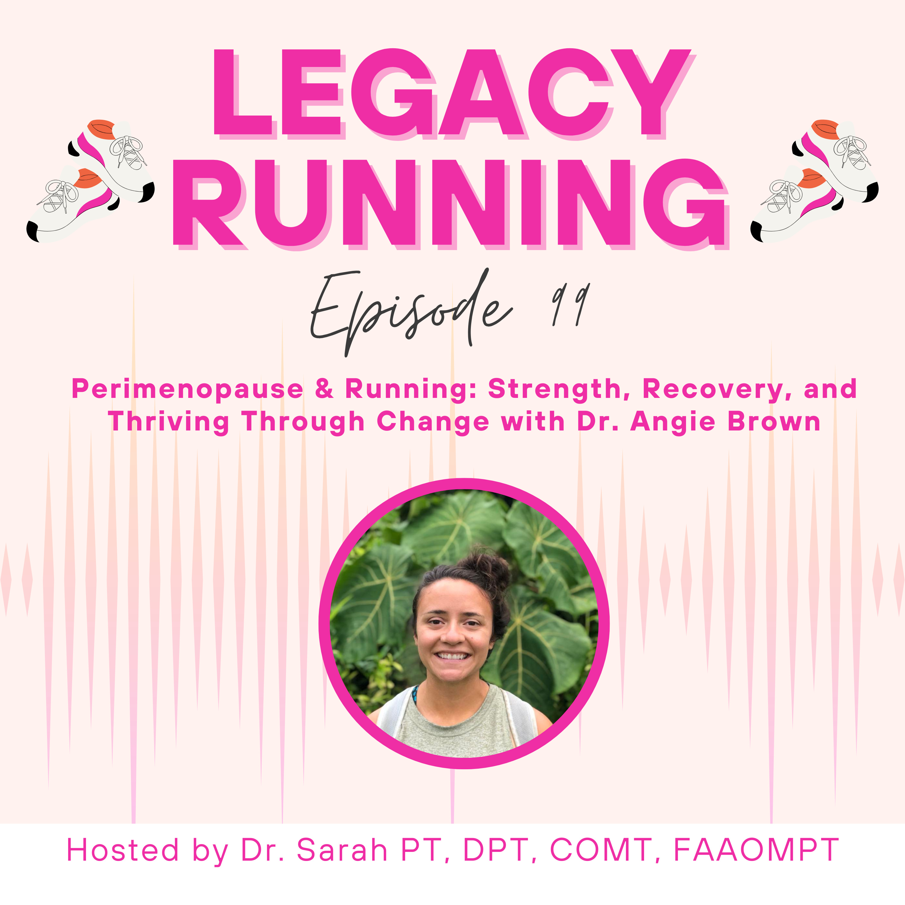 cover of episode  Perimenopause & Running: Strength, Recovery, and Thriving Through Change with Dr. Angie Brown