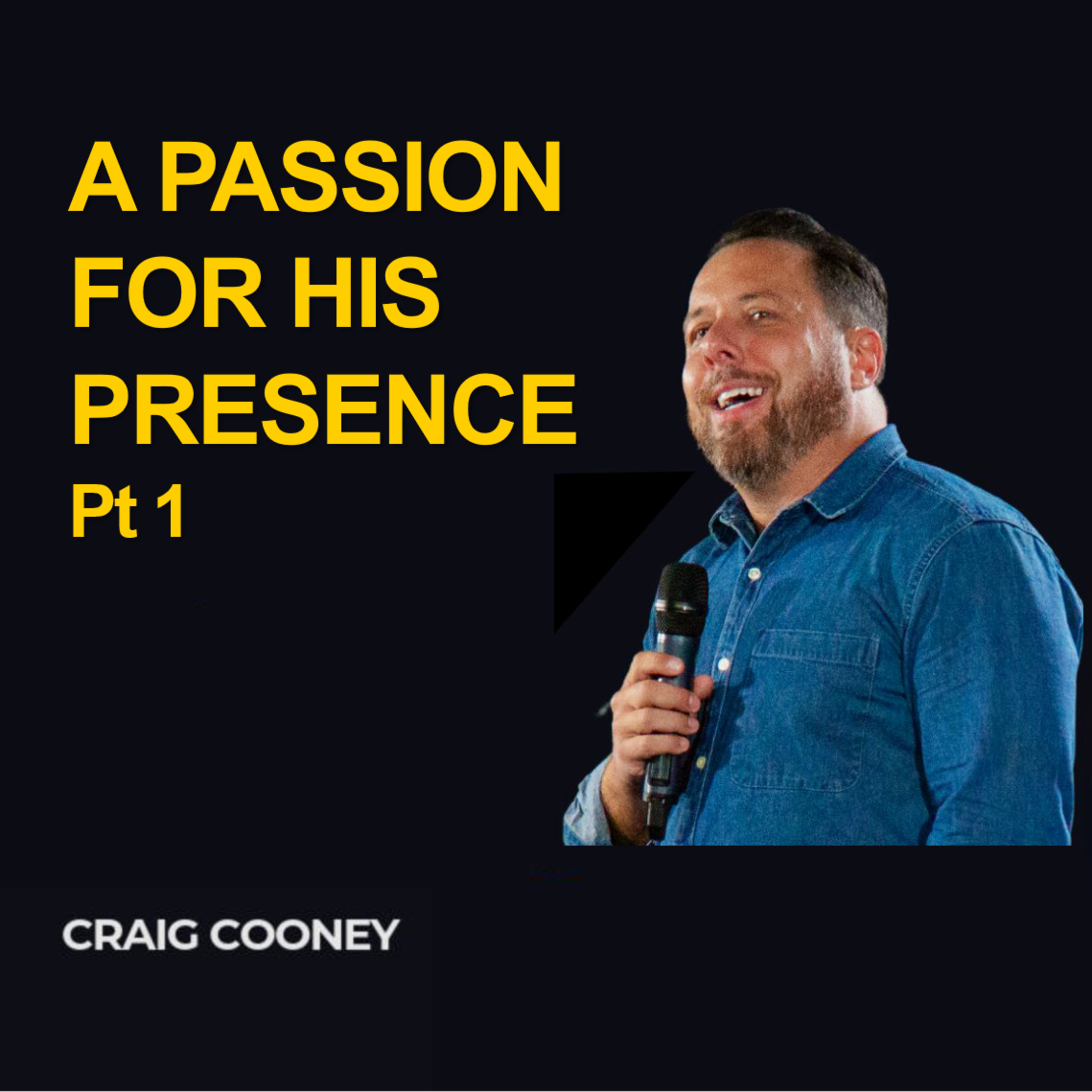 A Passion For His Presence Pt. 1 - Craig Cooney episode artwork