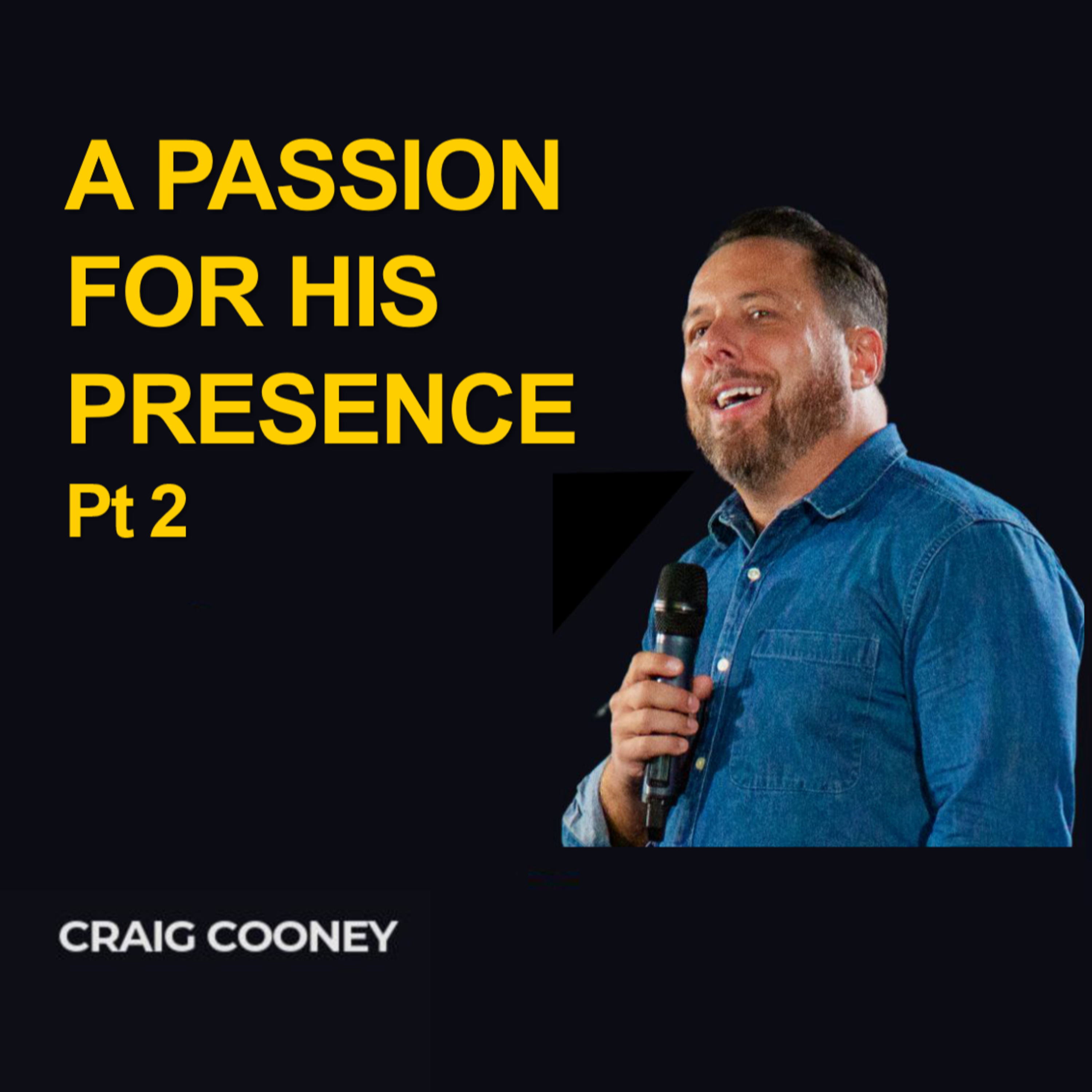 A Passion For His Presence Pt. 2 - Craig Cooney episode artwork