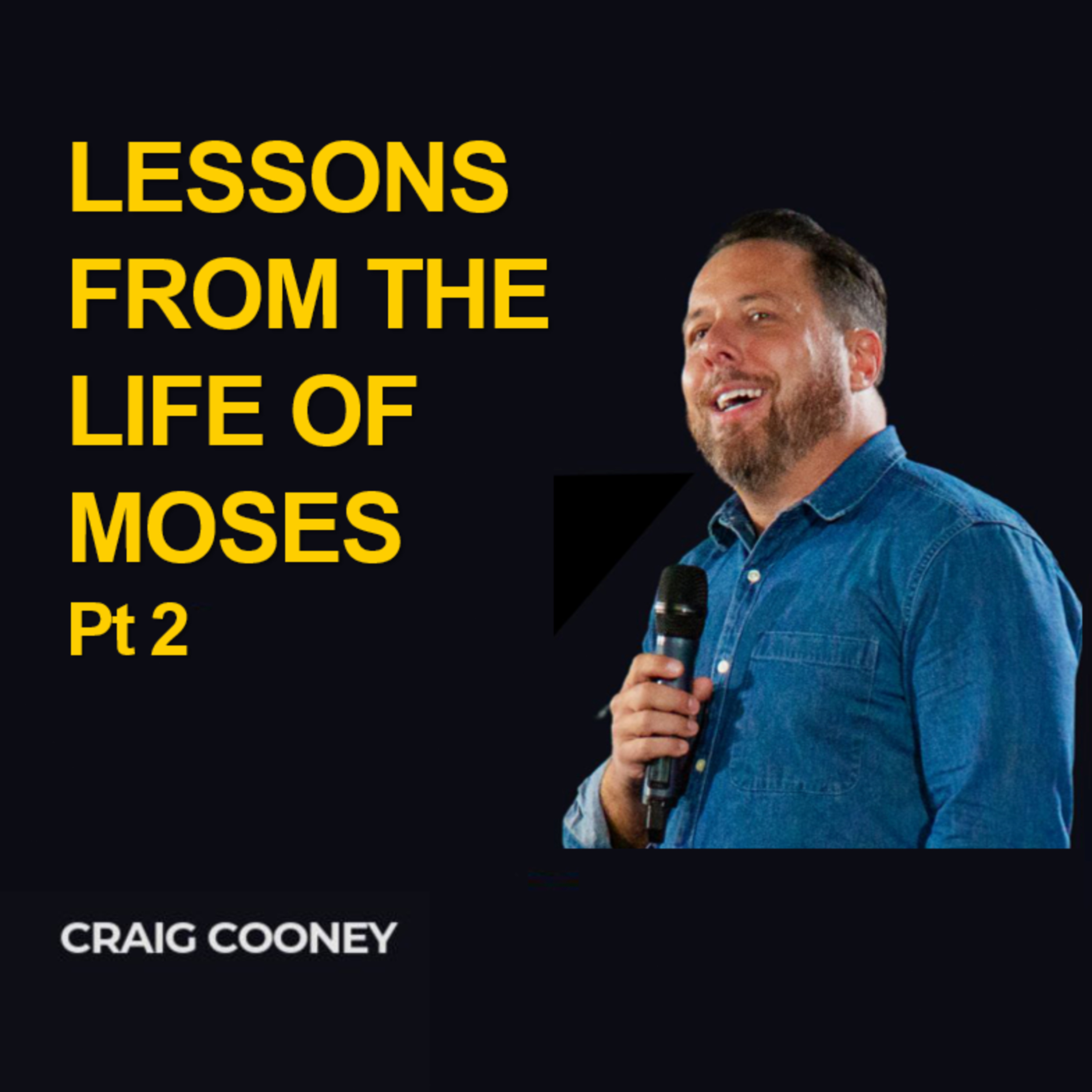 Lessons from the life of Moses: Part 2 - Craig Cooney episode artwork