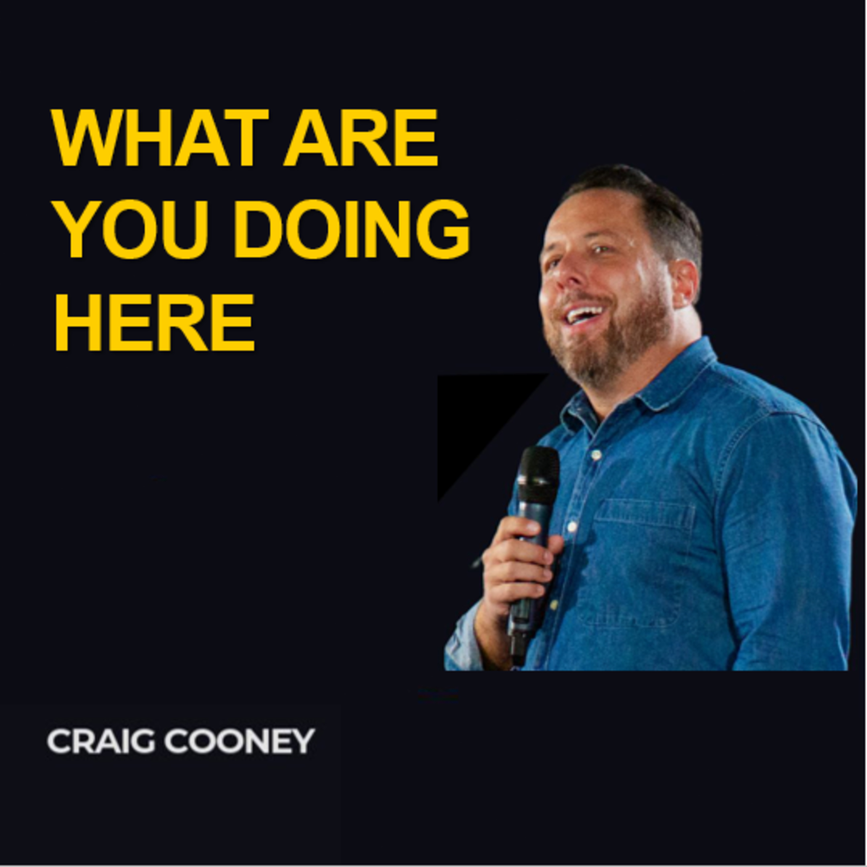 What are you doing here - Craig Cooney episode artwork