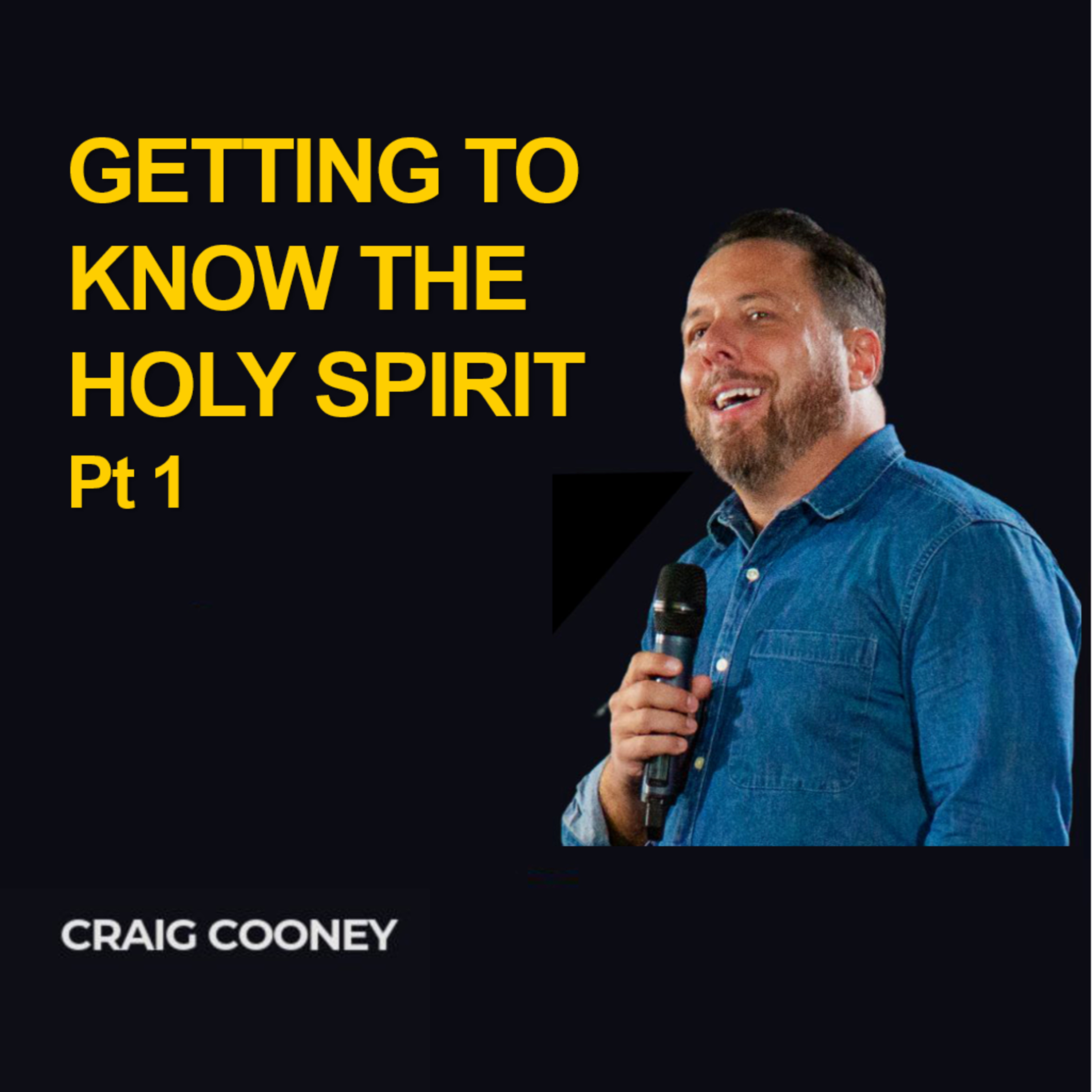 Getting to know the Holy Spirit Pt 1 - Craig Cooney episode artwork