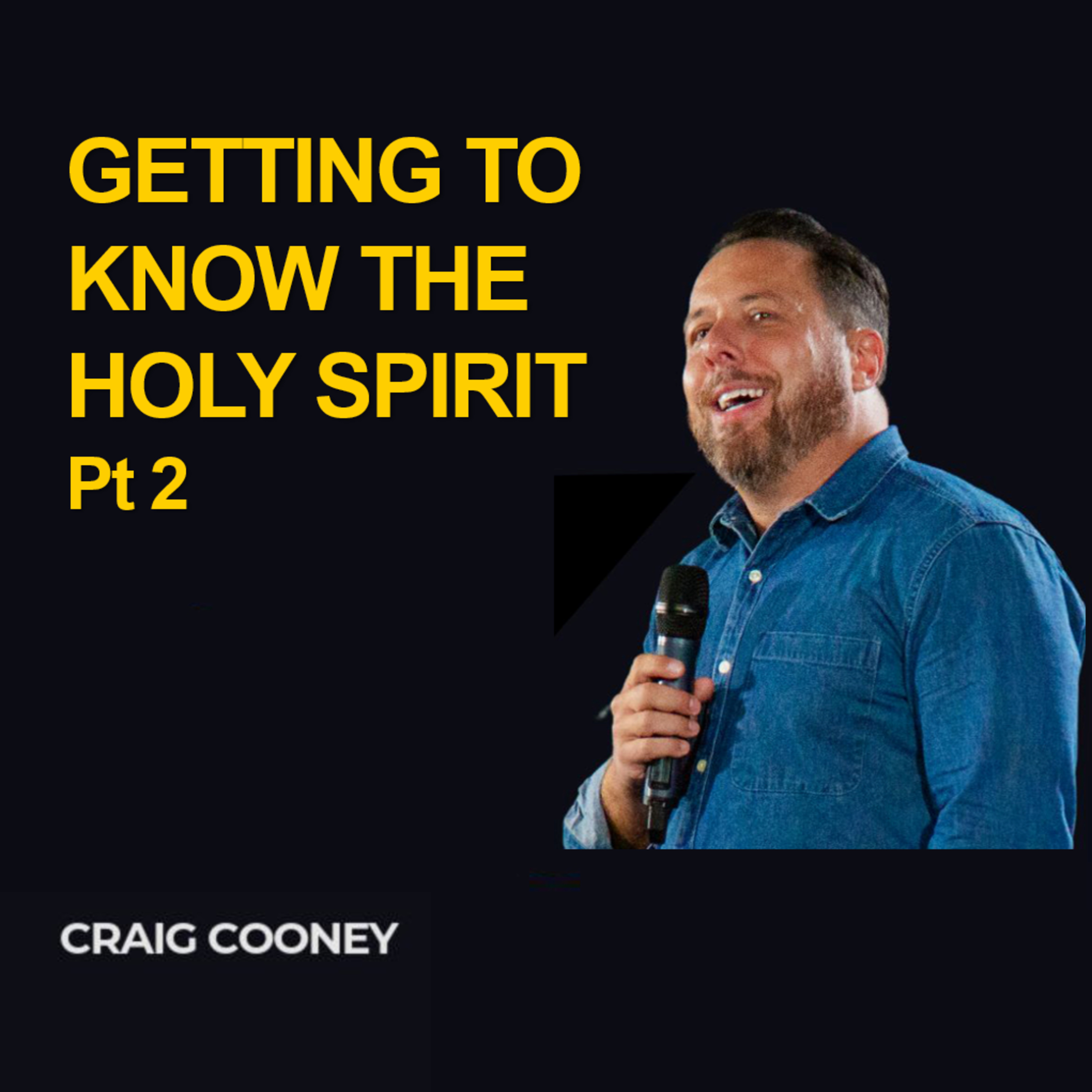 Getting to know the Holy Spirit Pt 2 - Craig Cooney episode artwork